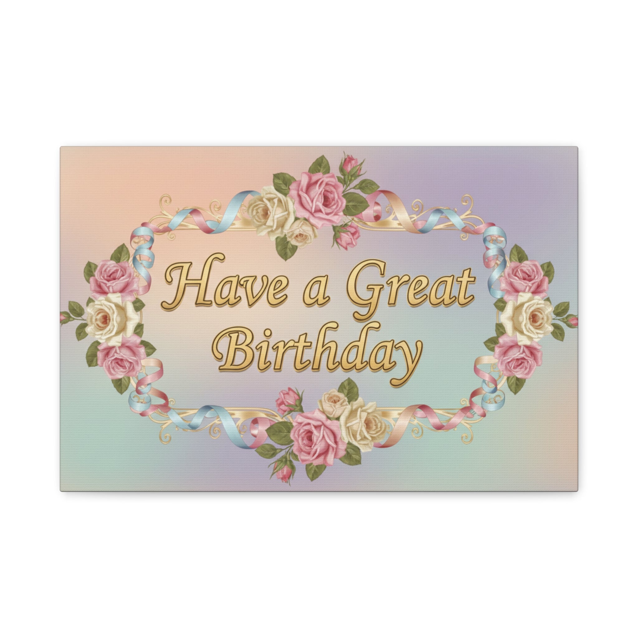 Birthday Canvas Wall Art — "Have a Great Birthday" Floral Matte Stretched Print