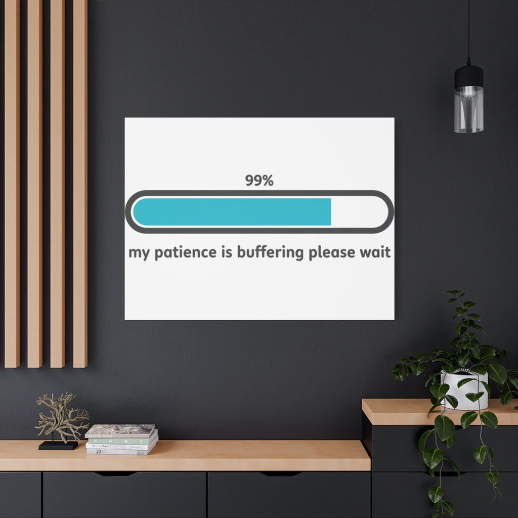 99% Patience Buffering Canvas, Sarcastic Gratitude, Tired Humor