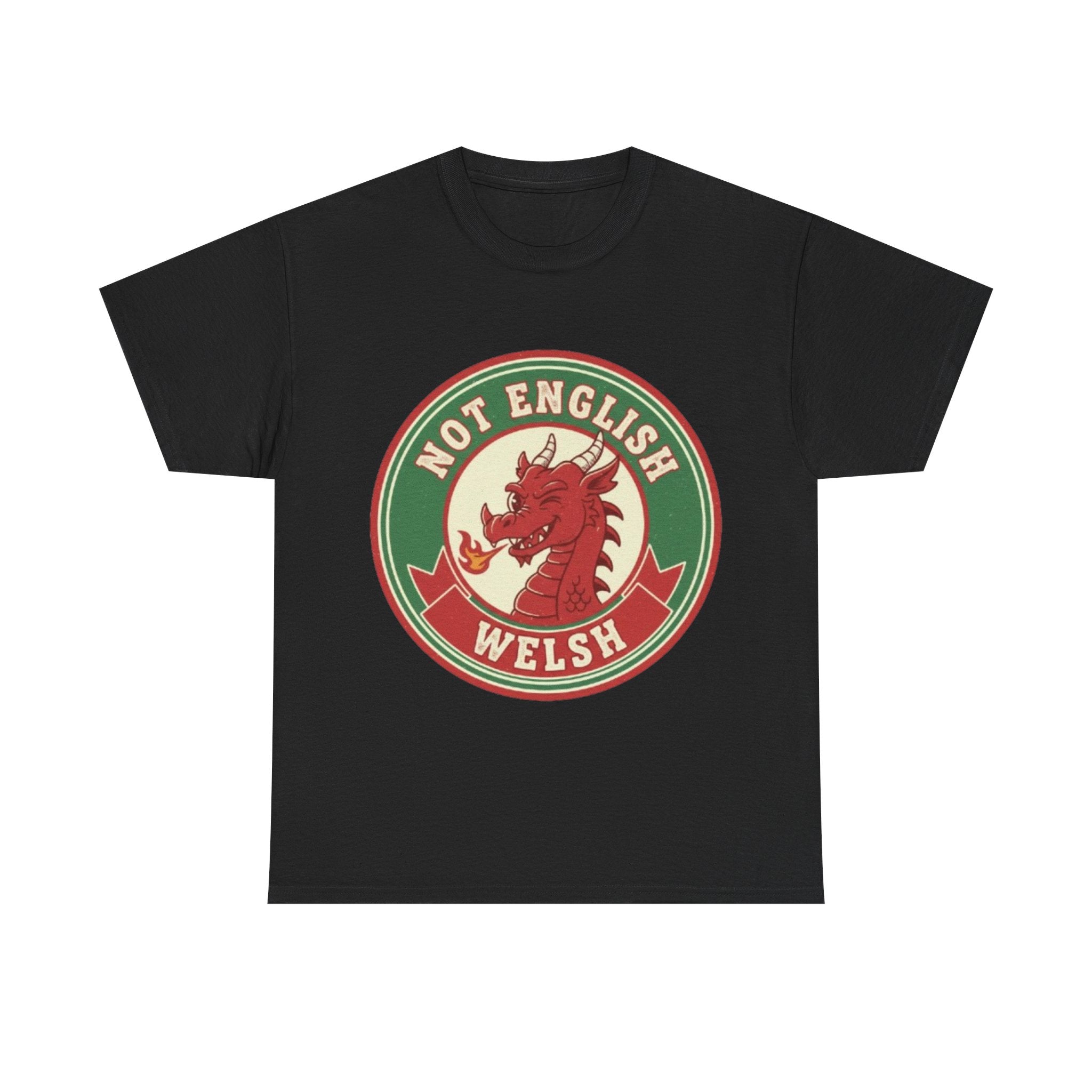 Not English Welsh T‑Shirt — Funny Wales Dragon Tee for Welsh Pride