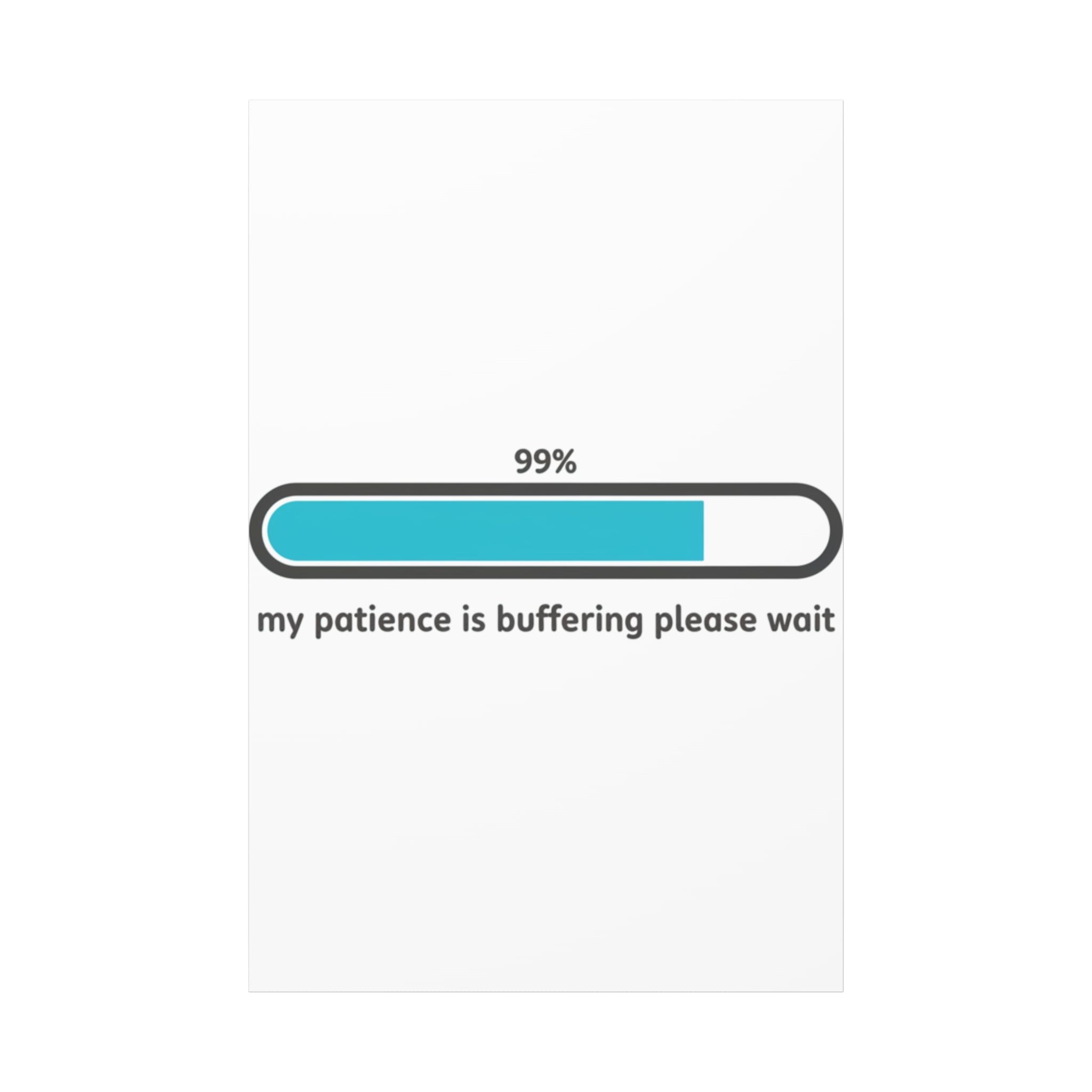 99% Patience Buffering Canvas, Sarcastic Gratitude, Tired Humor