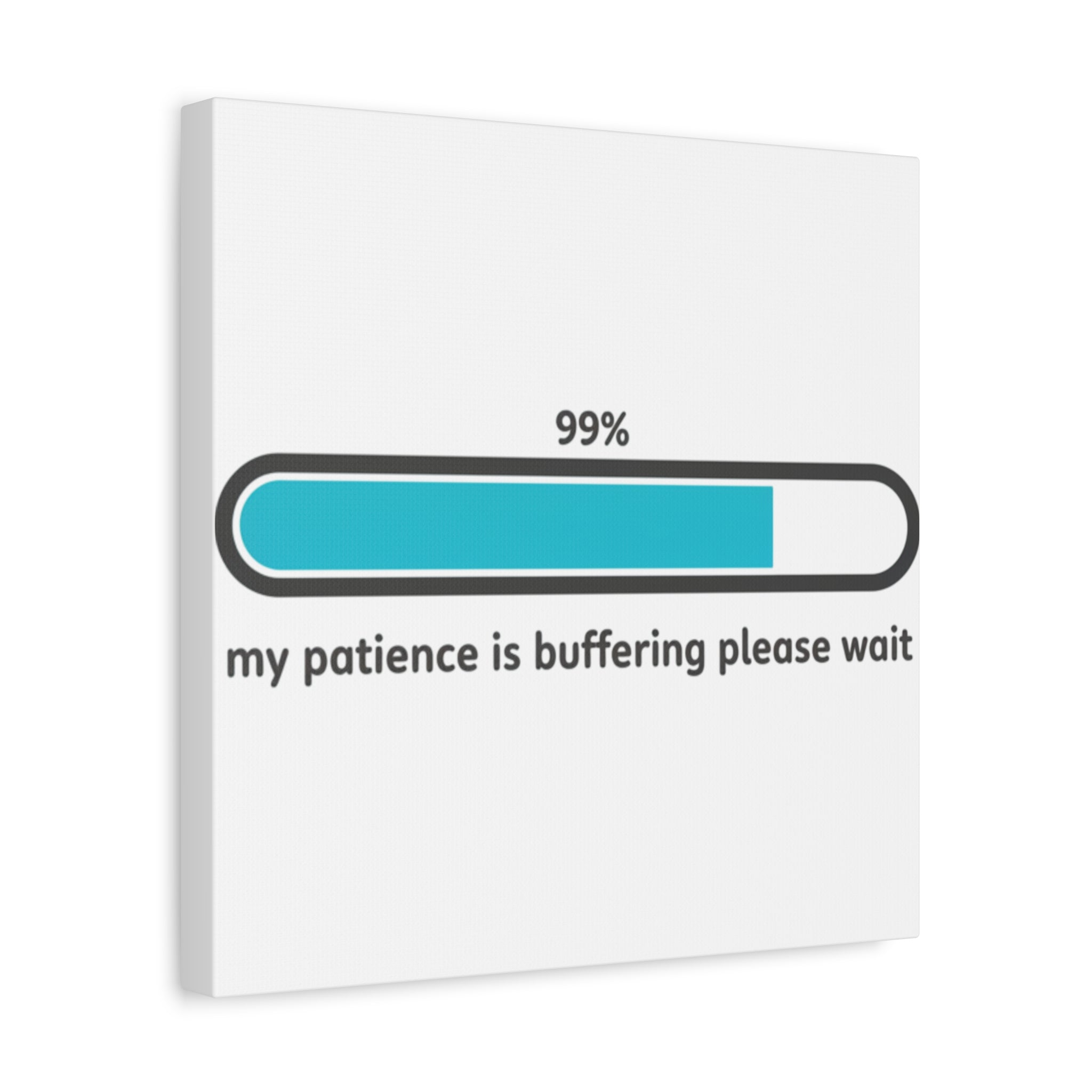 99% Patience Buffering Canvas, Sarcastic Gratitude, Tired Humor