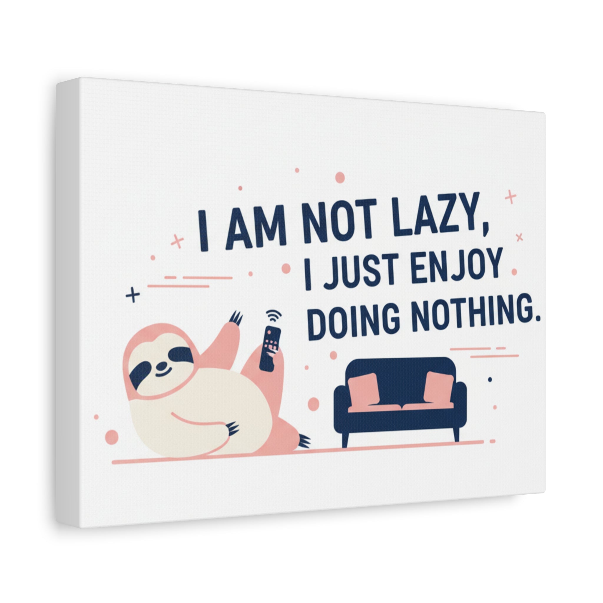 Sloth Wall Art Canvas — "I Am Not Lazy, I Just Enjoy Doing Nothing" Decorative Print