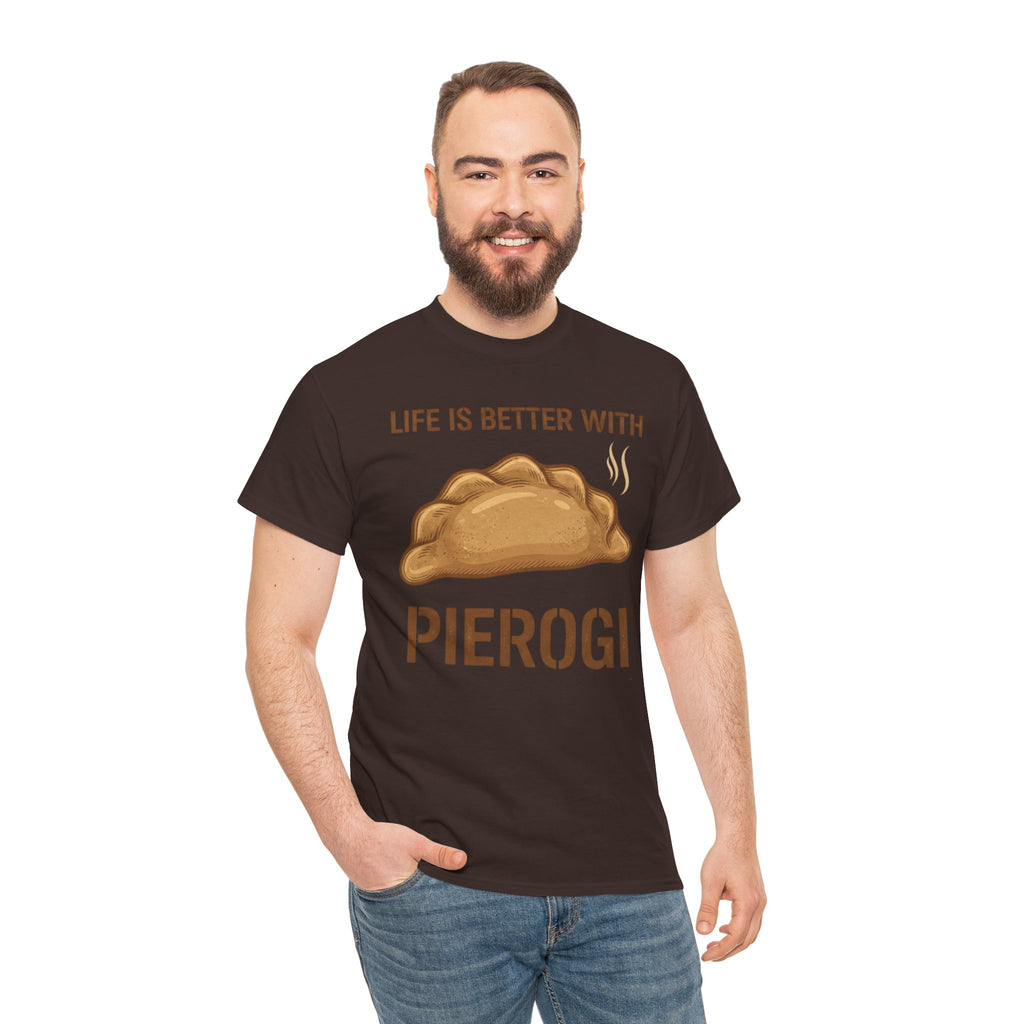 Pierogi T-Shirt — "Life Is Better With Pierogi" Funny Foodie Tee
