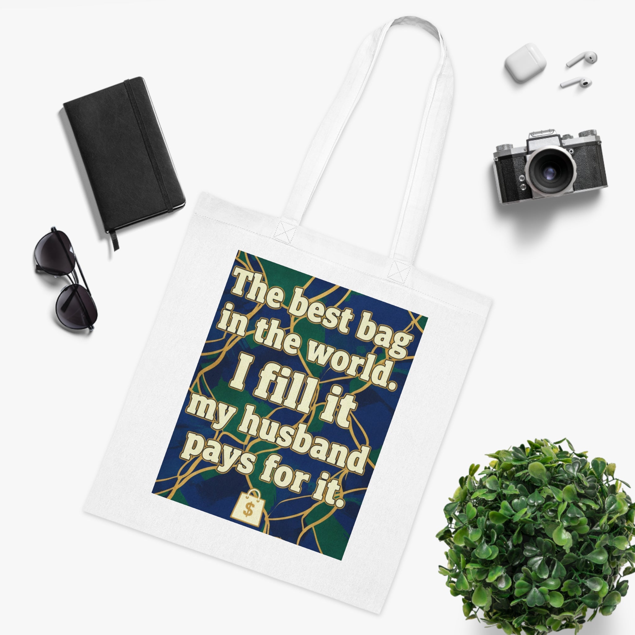 Tote Bag — "The best bag in the world. I fill it, my husband pays for it." Funny Shopper Tote