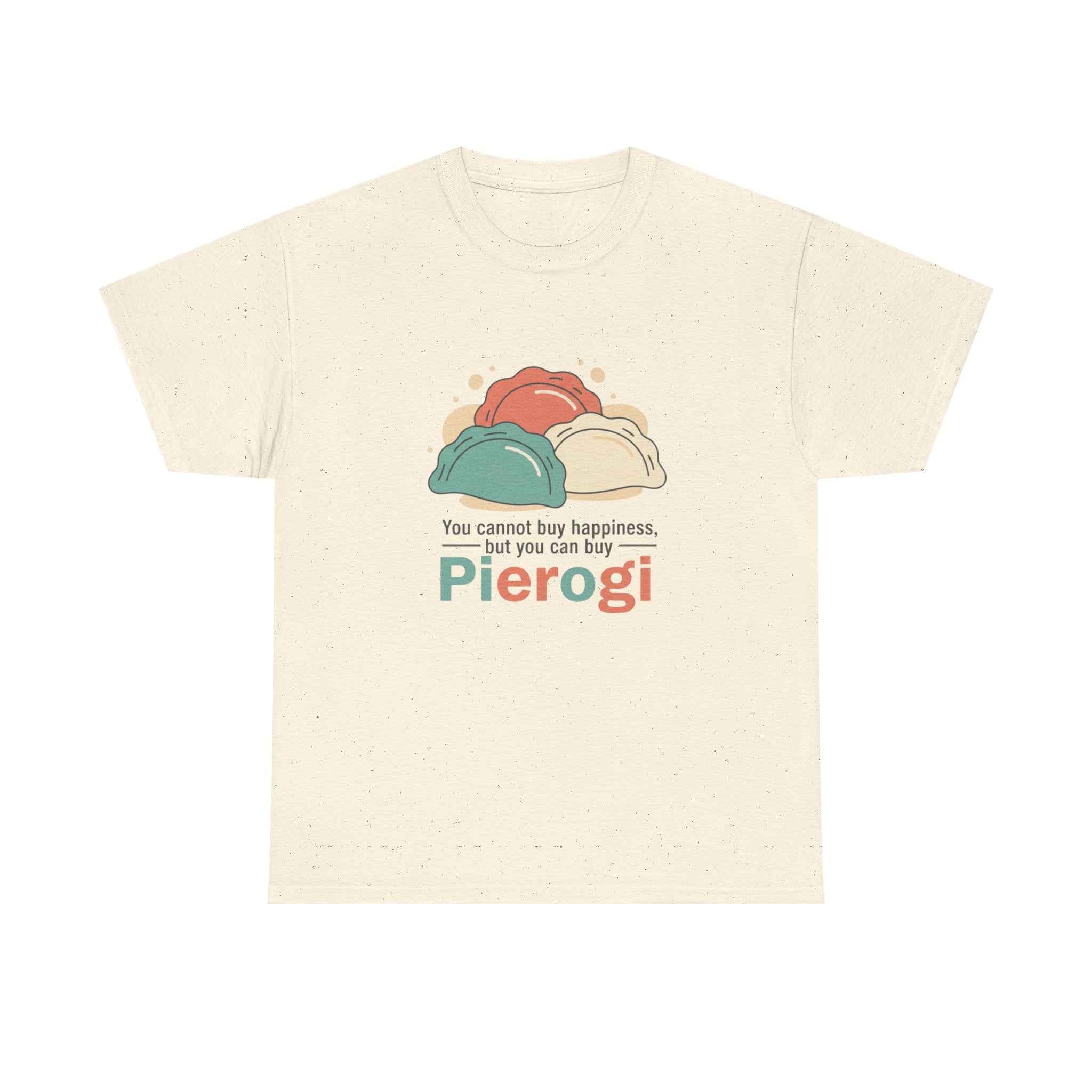 Pierogi T-Shirt — "You cannot buy happiness, but you can buy Pierogi" Funny Foodie Tee