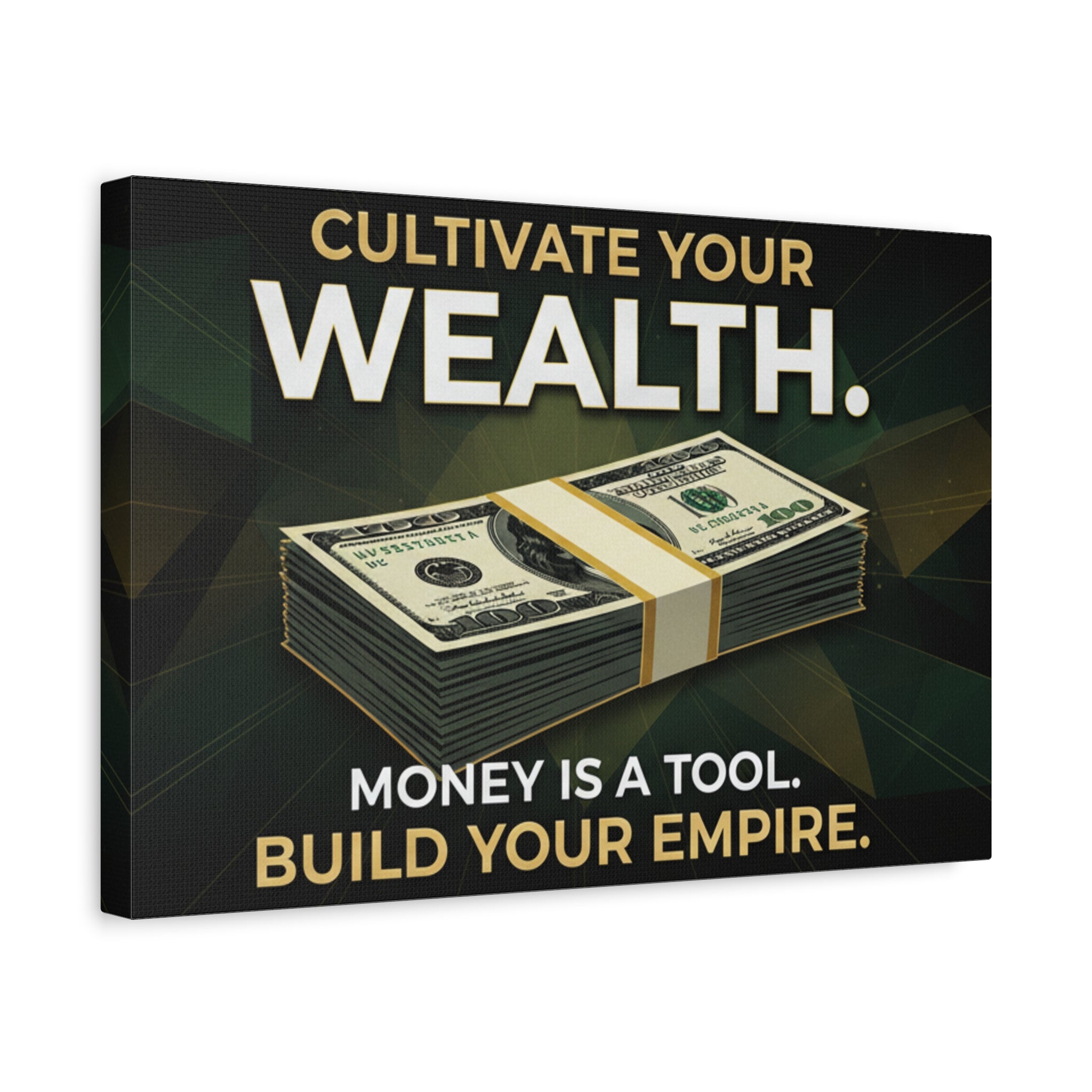 Cultivate Your Wealth Canvas Print — 'Money Is A Tool. Build Your Empire.' Motivational Wall Art