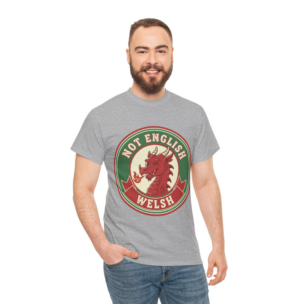 Not English Welsh T‑Shirt — Funny Wales Dragon Tee for Welsh Pride