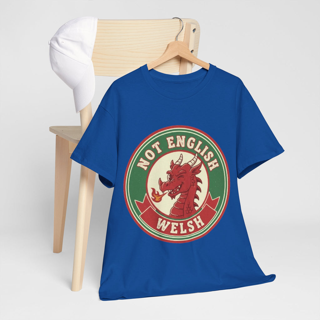 Not English Welsh T‑Shirt — Funny Wales Dragon Tee for Welsh Pride