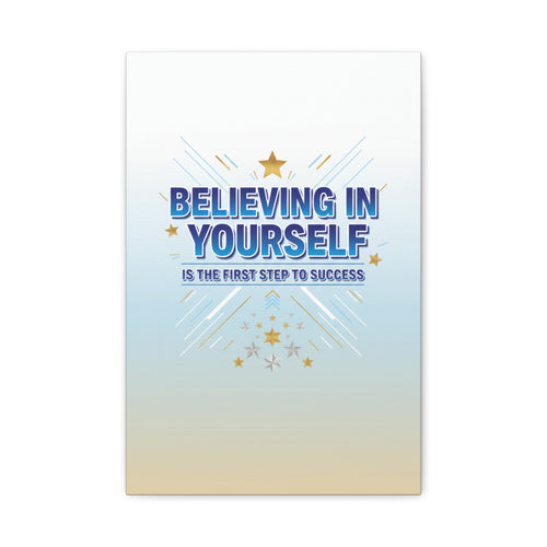 Believing In Yourself Canvas Wall Art — Inspirational Motivational Quote Matte Canvas