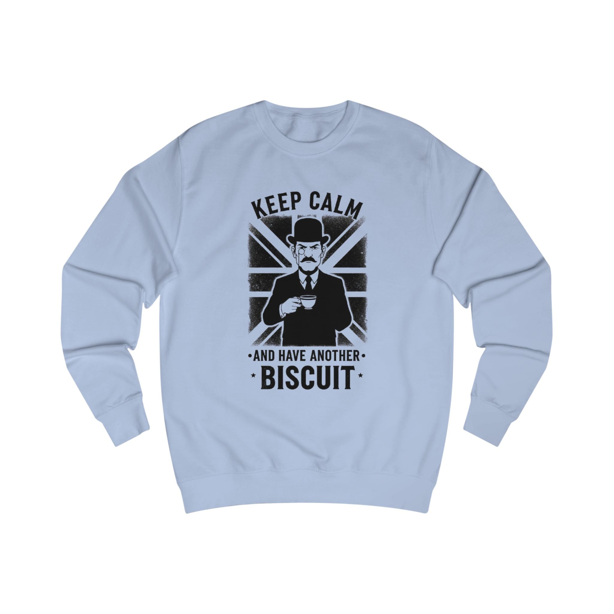 Keep Calm and Have Another Biscuit Sweatshirt