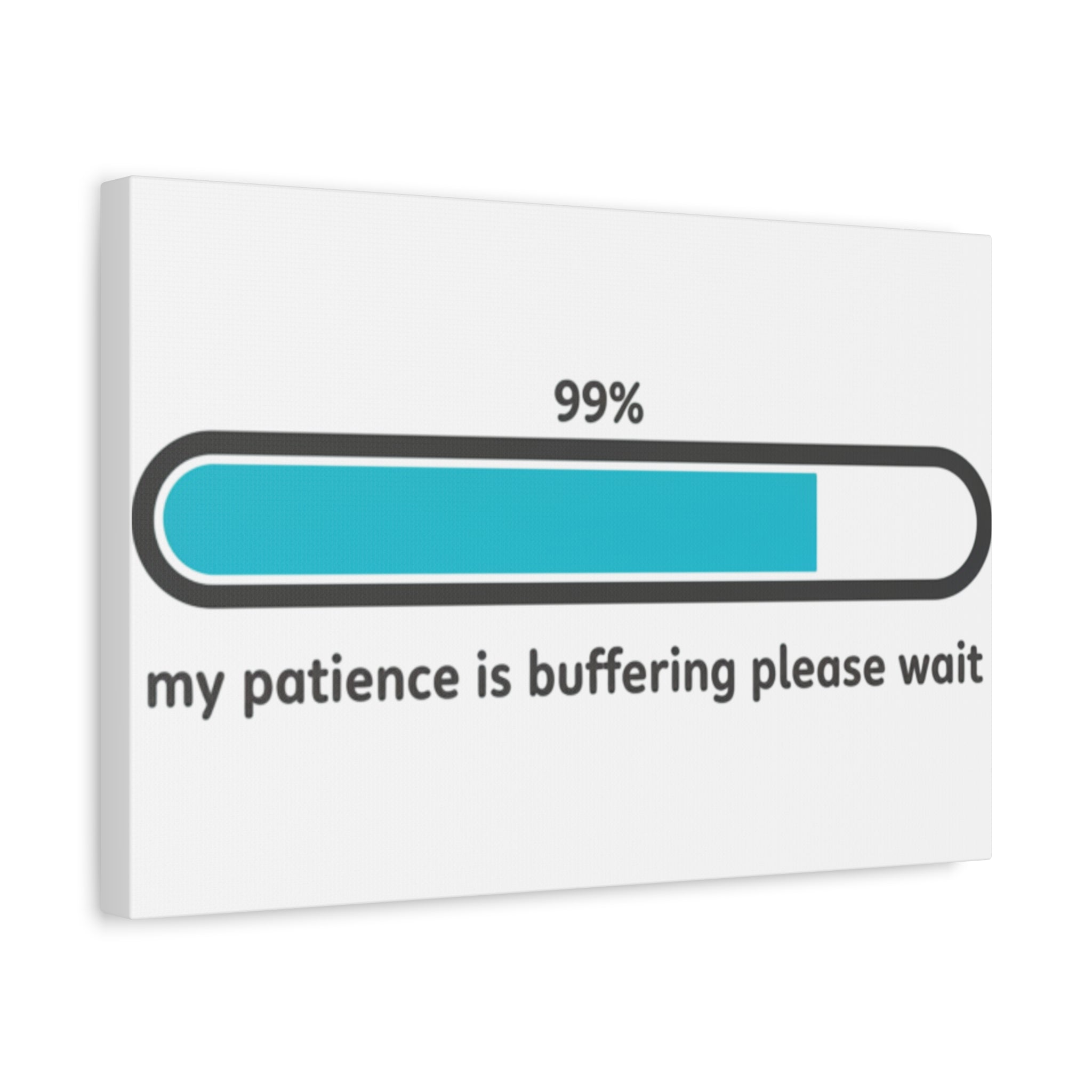99% Patience Buffering Canvas, Sarcastic Gratitude, Tired Humor