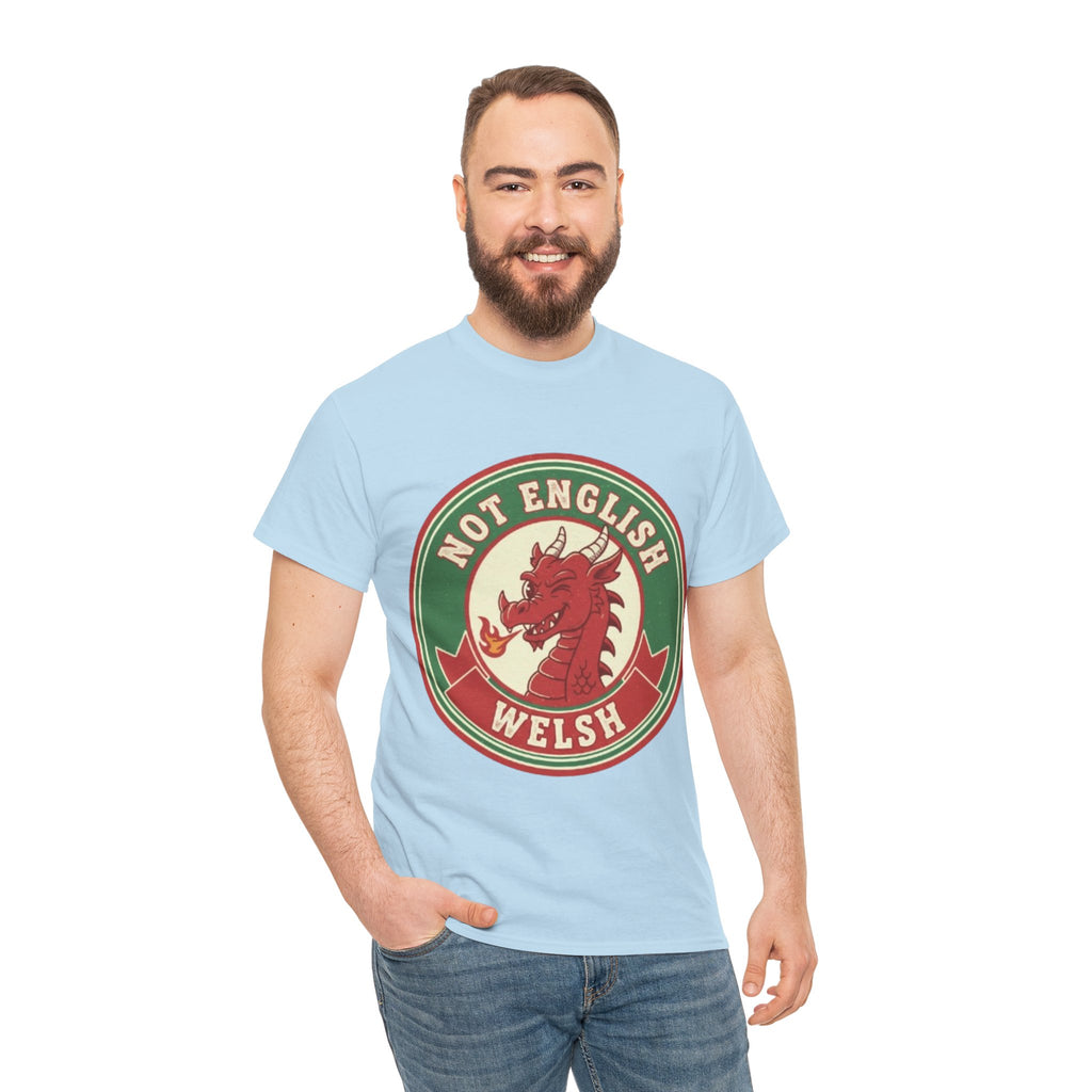 Not English Welsh T‑Shirt — Funny Wales Dragon Tee for Welsh Pride