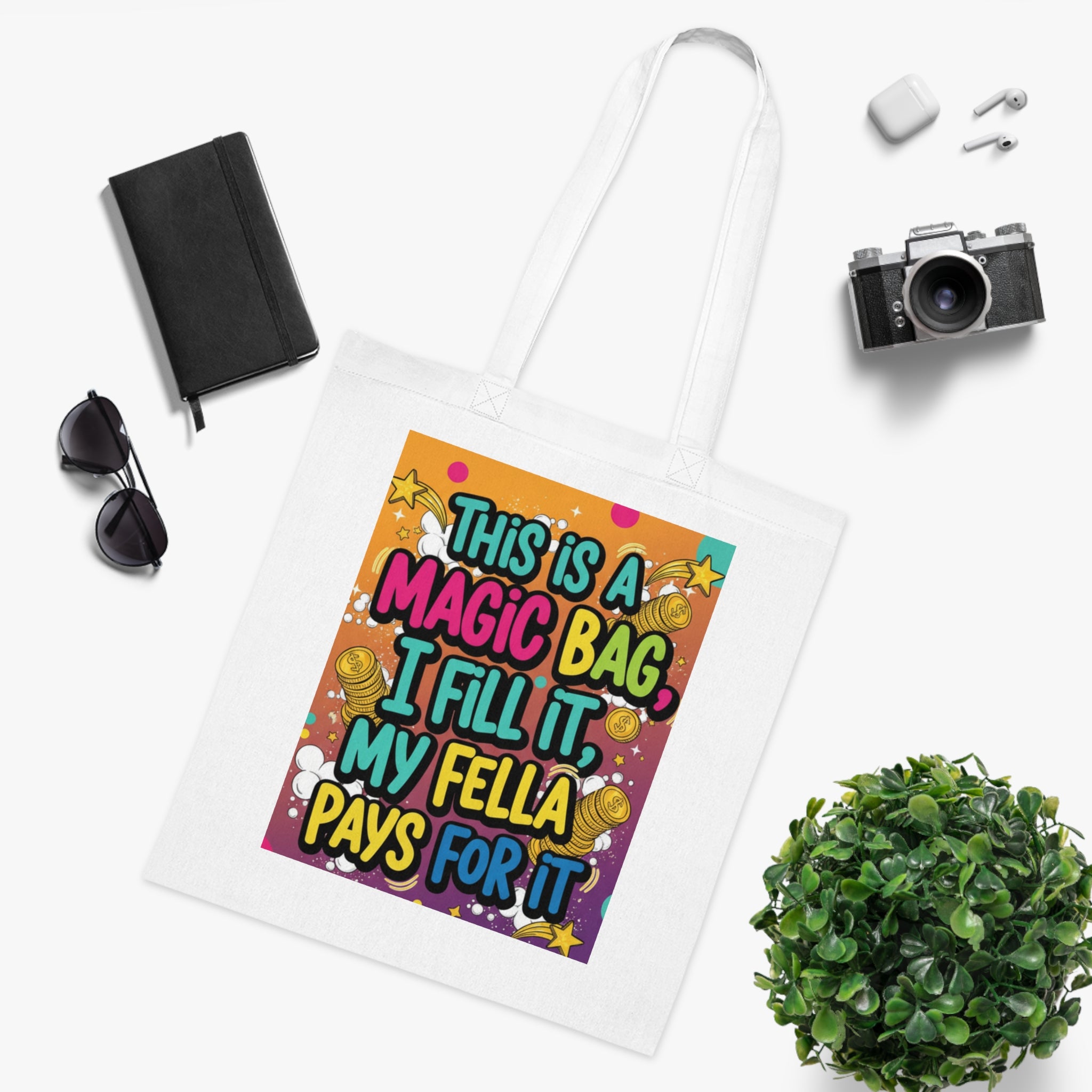 Magic Bag Tote — Funny Colorful Grocery & Market Cotton Tote ("This Is A Magic Bag, I Fill It, My Fella Pays For It")