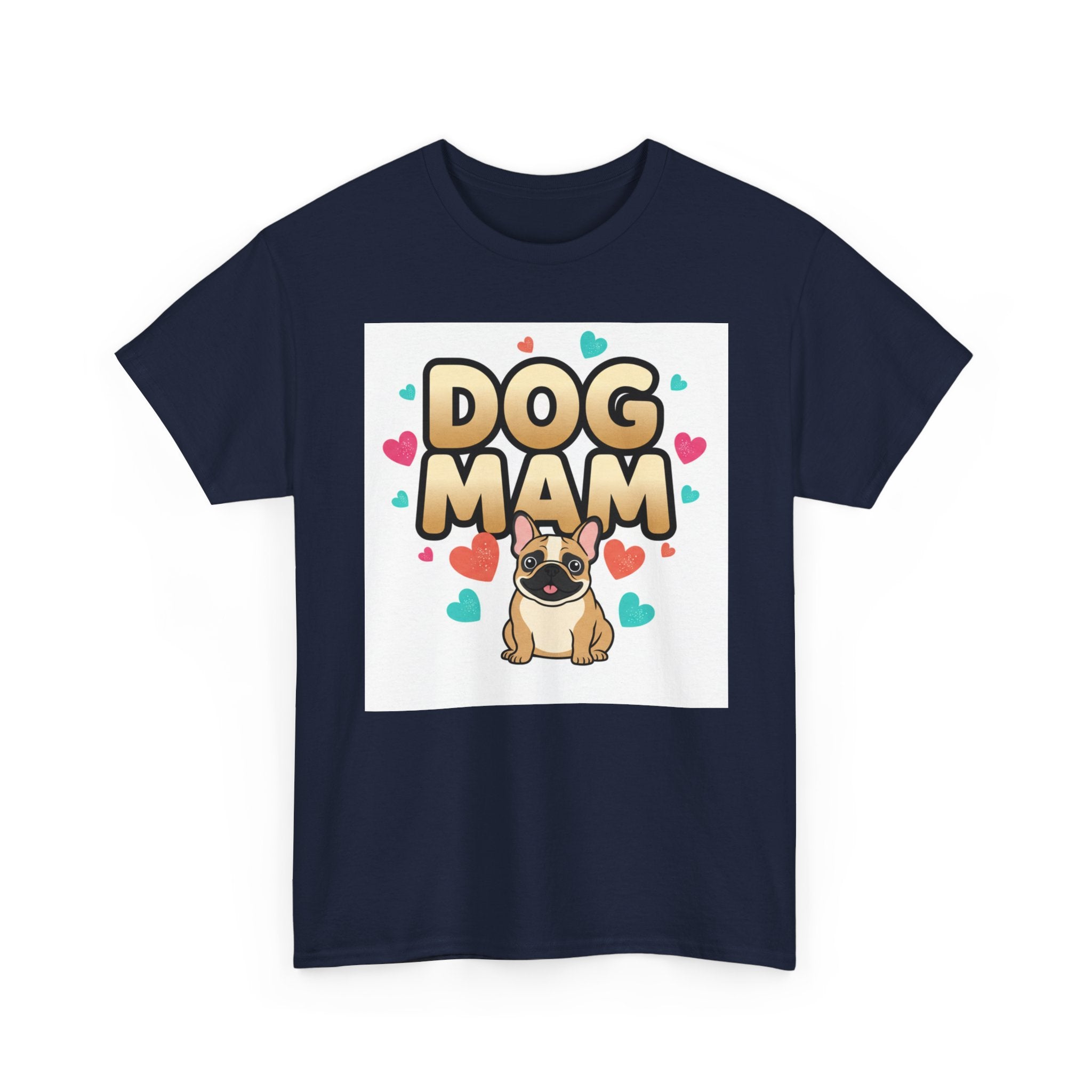 Dog Mom T-Shirt — Cute Pug Design with Hearts, Perfect Gift for Dog Lovers