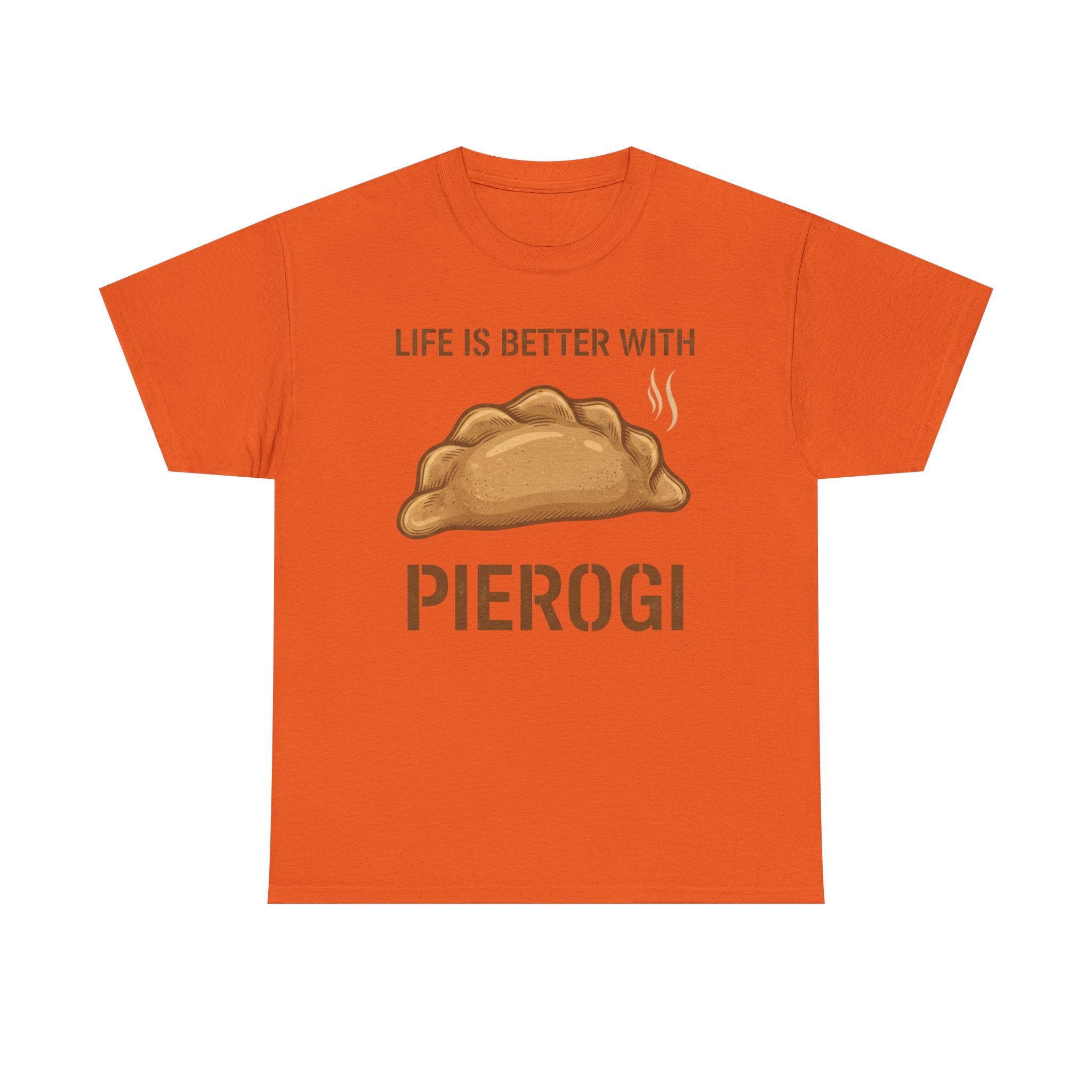 Pierogi T-Shirt — "Life Is Better With Pierogi" Funny Foodie Tee