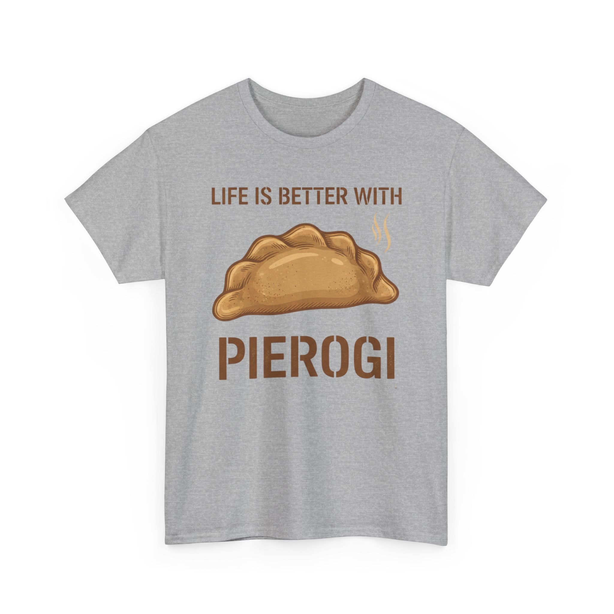 Pierogi T-Shirt — "Life Is Better With Pierogi" Funny Foodie Tee