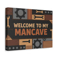 Welcome to My Mancave Matte Canvas Wall Art