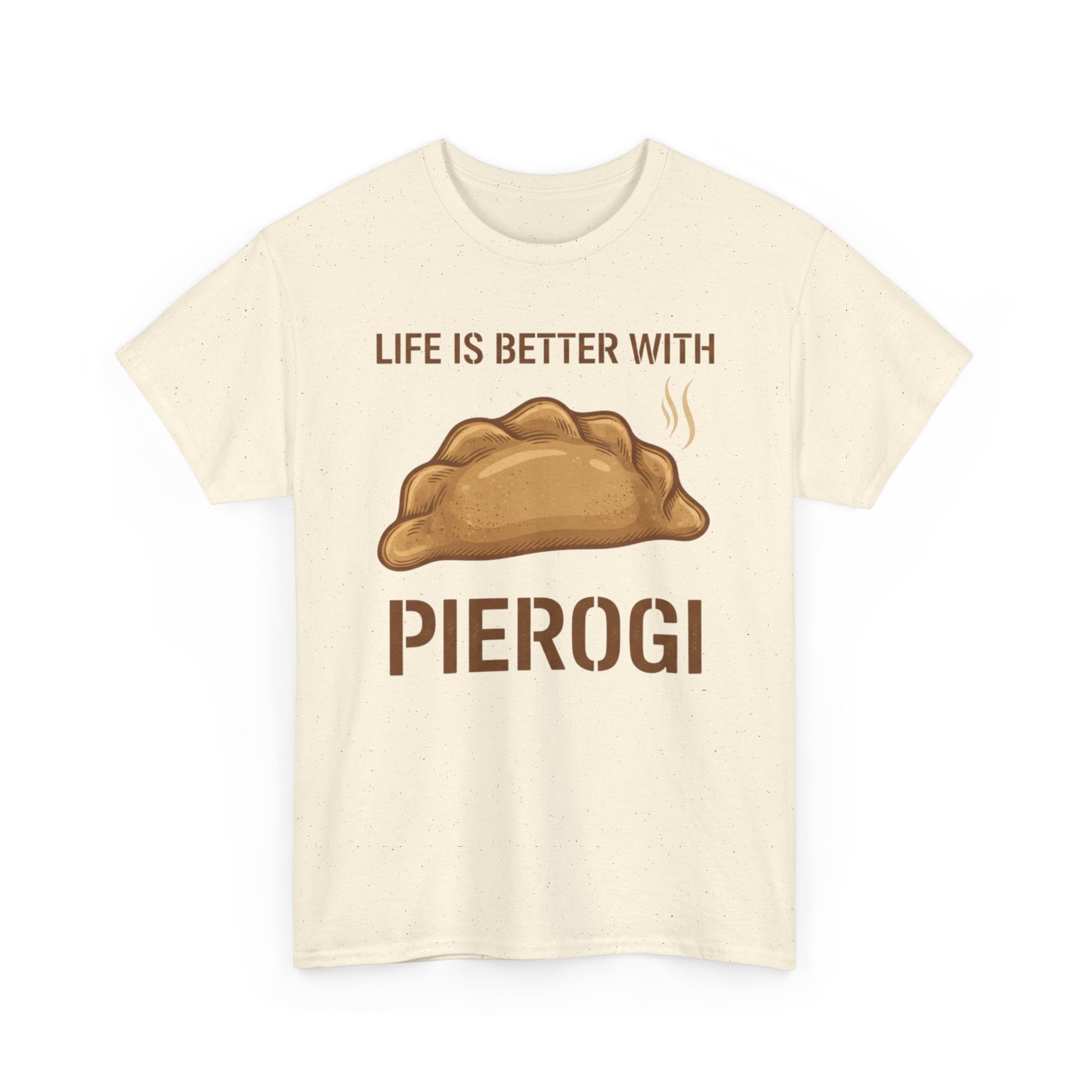 Pierogi T-Shirt — "Life Is Better With Pierogi" Funny Foodie Tee