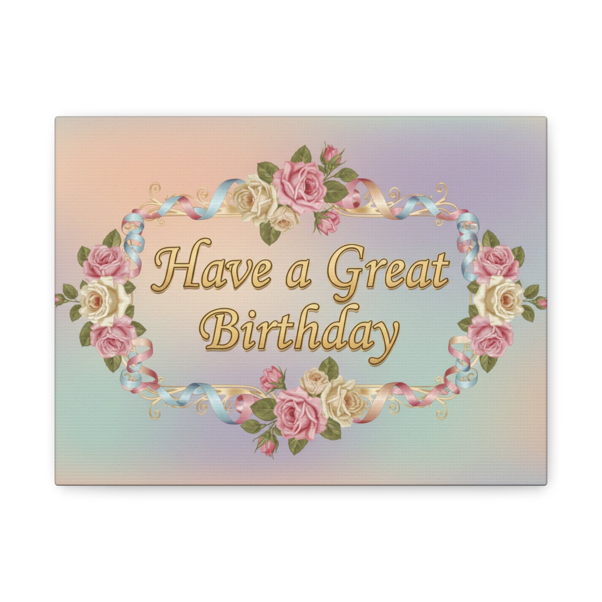 Birthday Canvas Wall Art — "Have a Great Birthday" Floral Matte Stretched Print