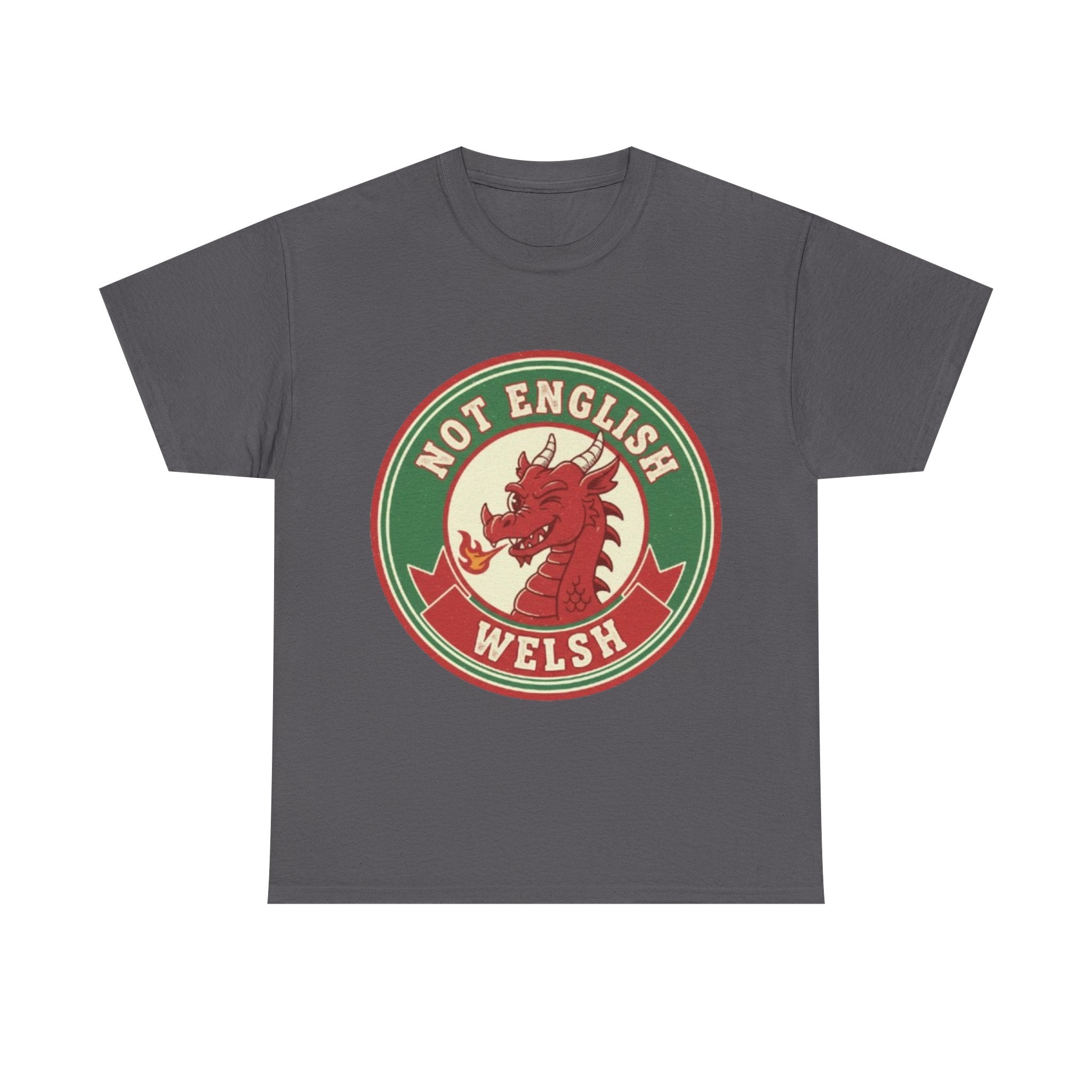 Not English Welsh T‑Shirt — Funny Wales Dragon Tee for Welsh Pride