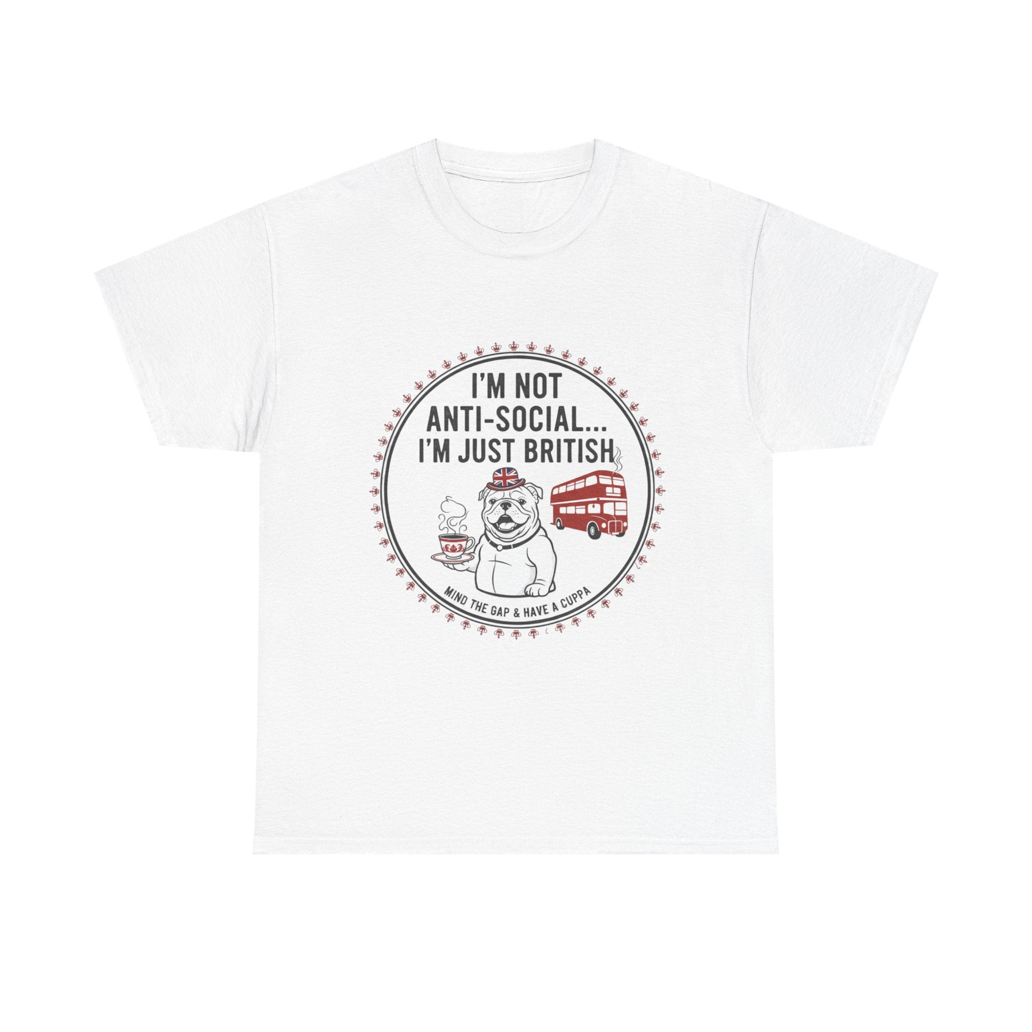 British Humour T‑Shirt – "I’m Not Anti‑Social… I’m Just British" Tee