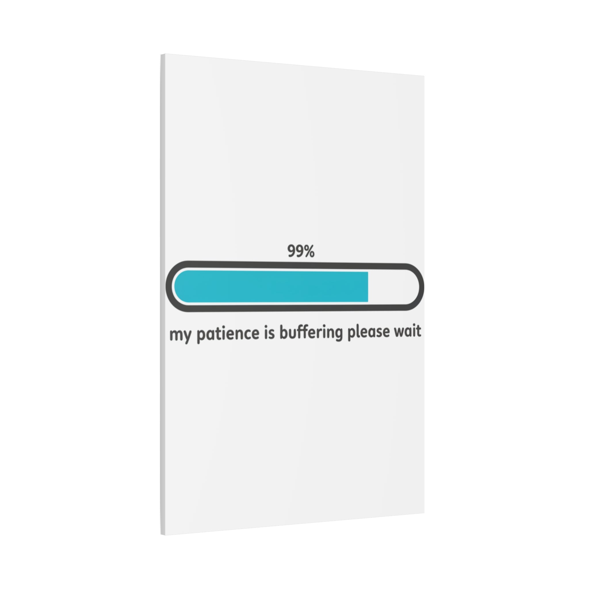 99% Patience Buffering Canvas, Sarcastic Gratitude, Tired Humor