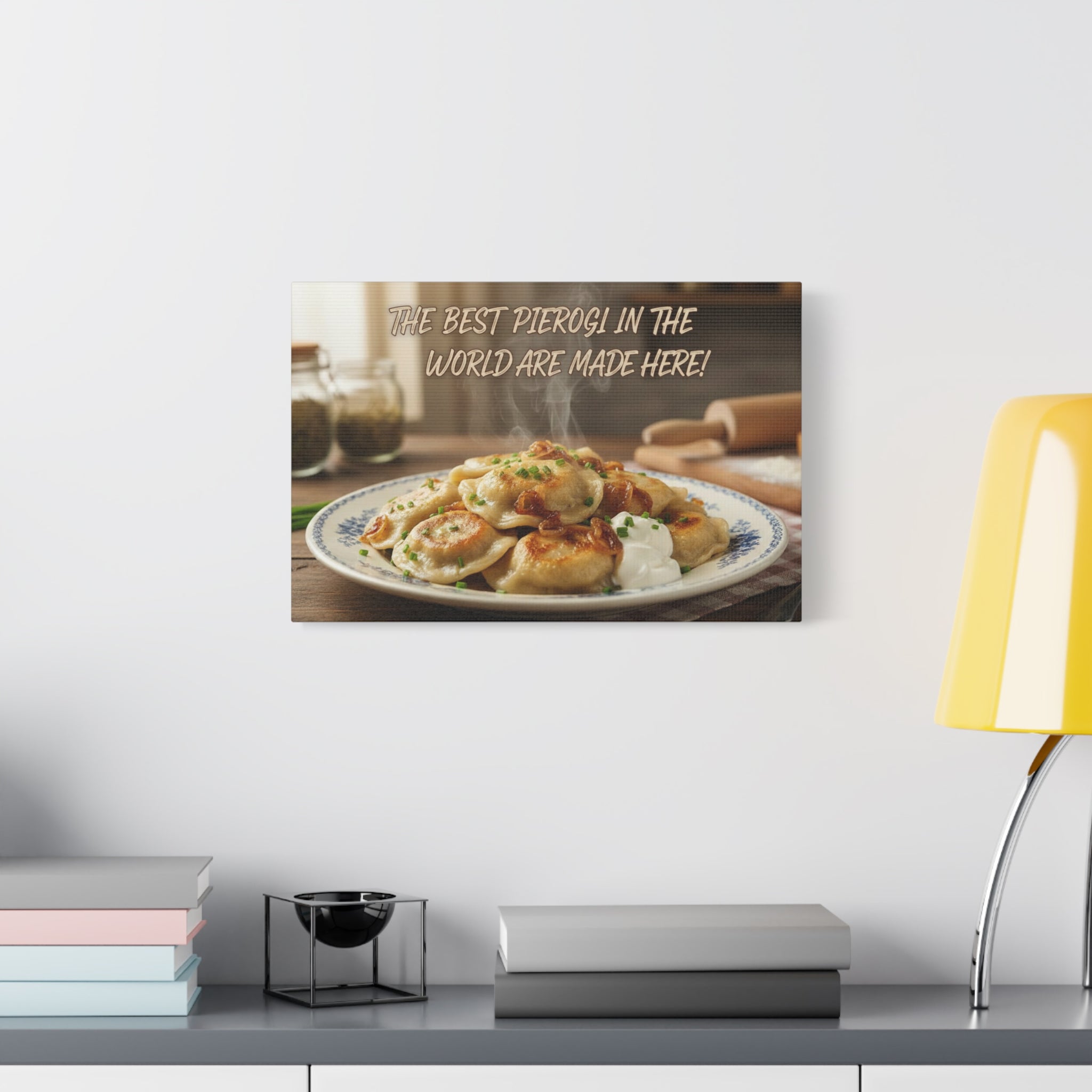 Kitchen Canvas Sign — "The Best Pierogi in the World Are Made Here"