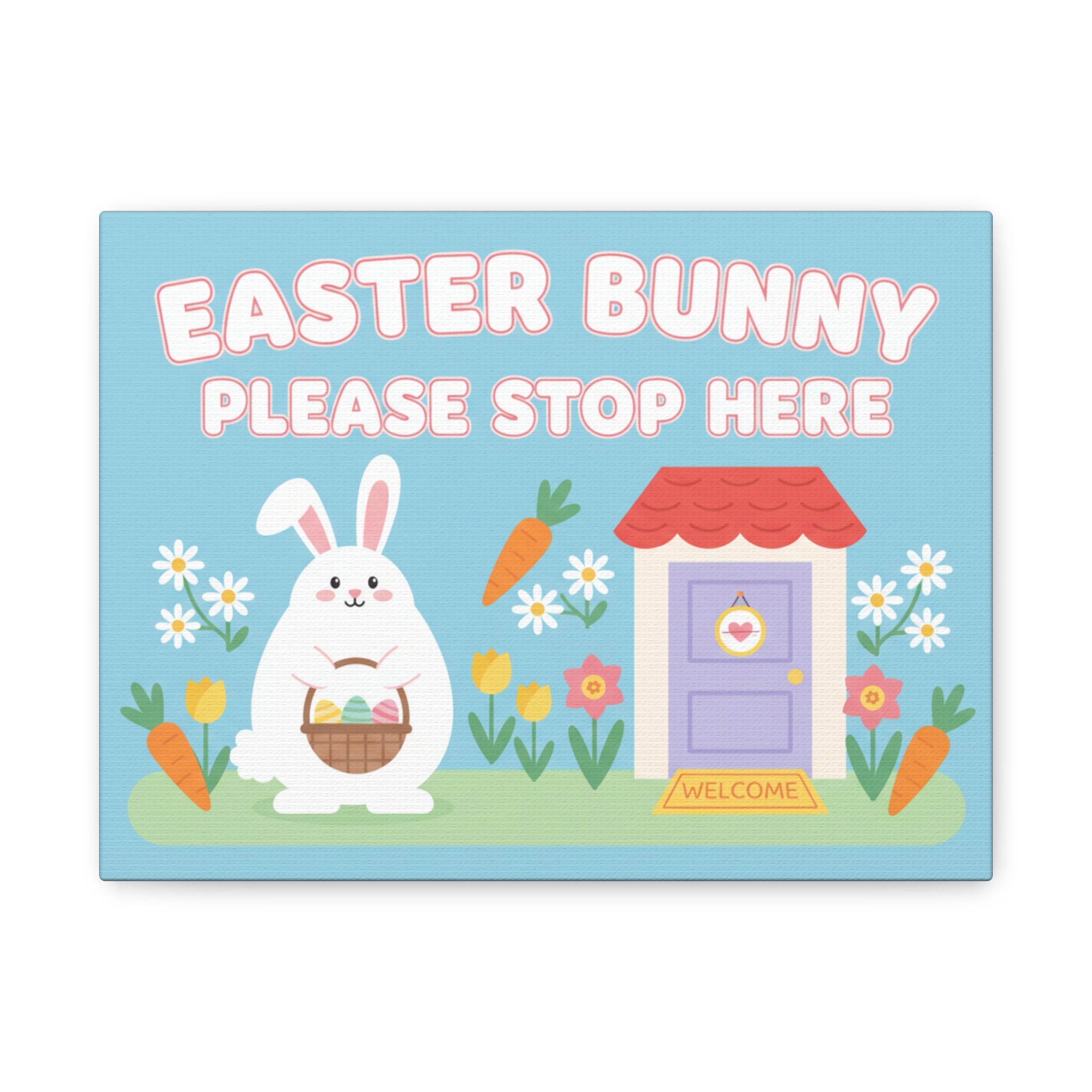 Easter Bunny Please Stop Here Canvas – Cute Spring Holiday Wall Art