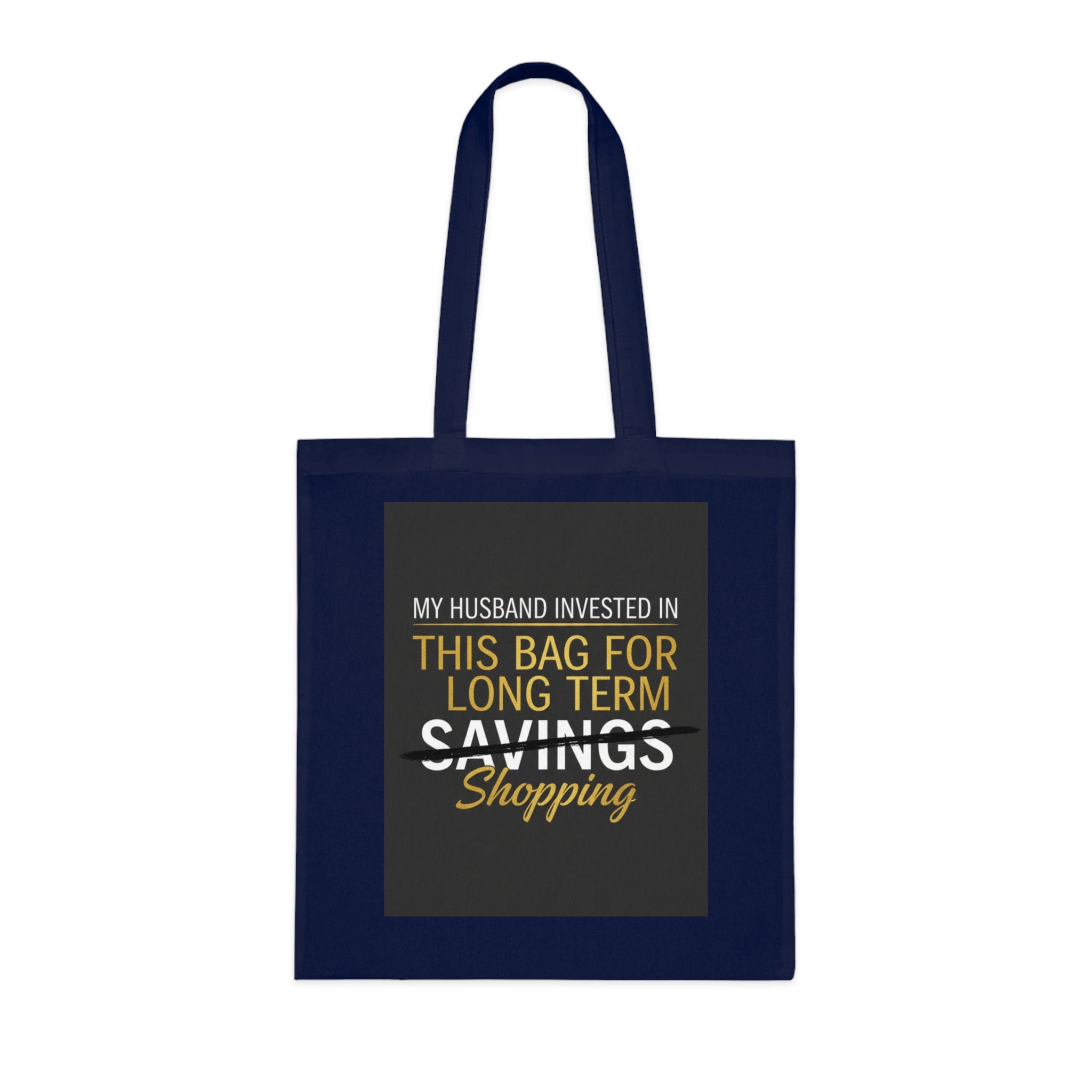 Tote Bag — "My Husband Invested in This Bag for Long Term Shopping" Funny Grocery Tote