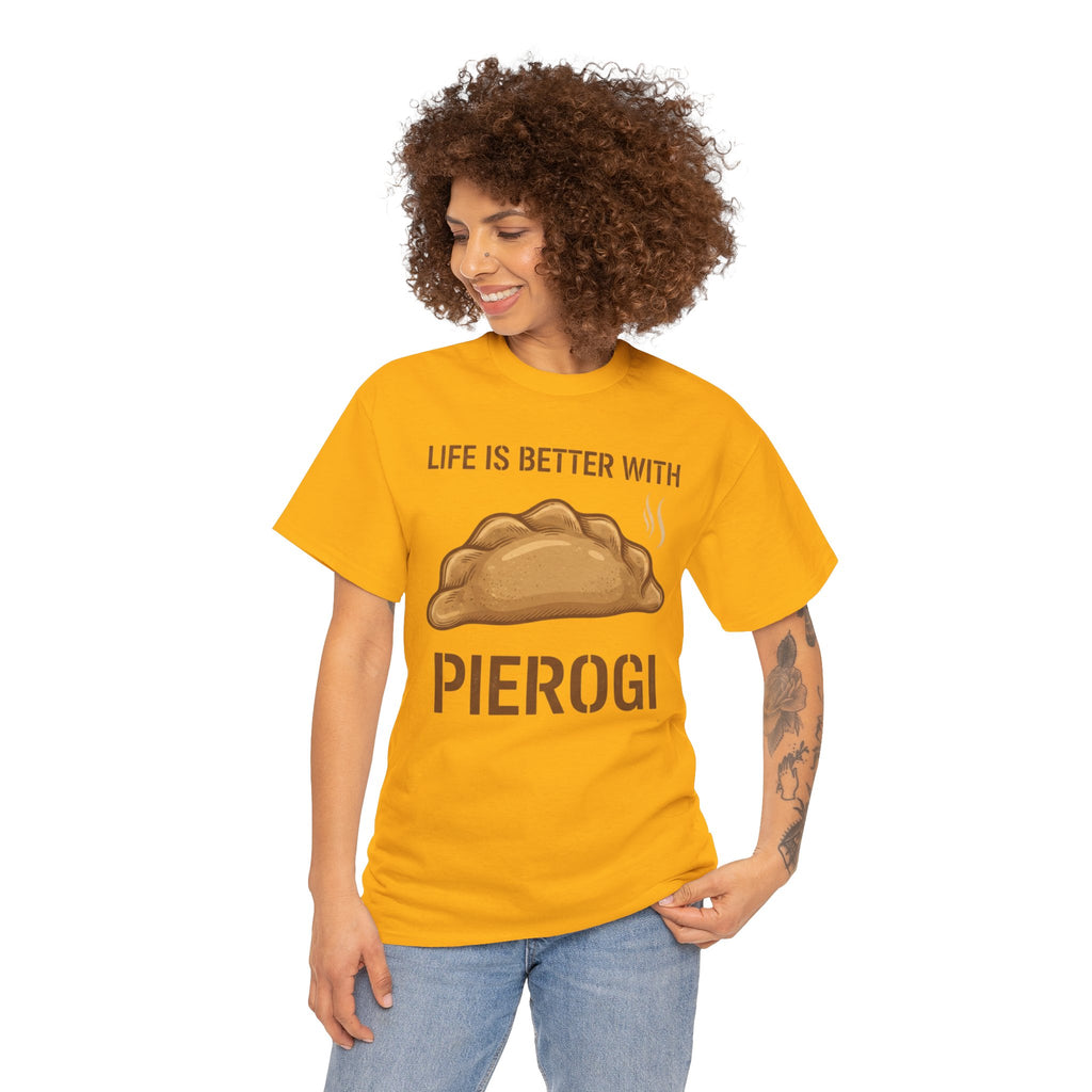 Pierogi T-Shirt — "Life Is Better With Pierogi" Funny Foodie Tee