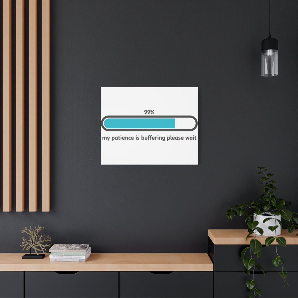 99% Patience Buffering Canvas, Sarcastic Gratitude, Tired Humor