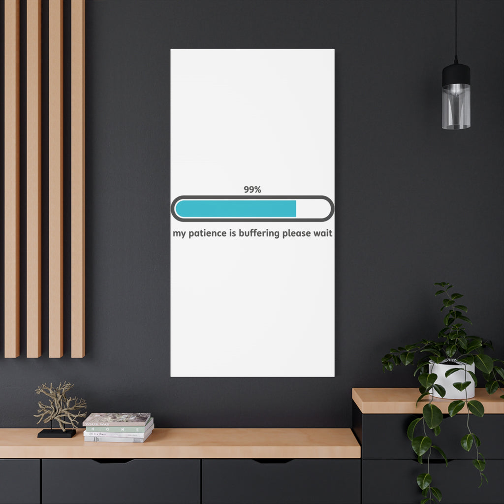 99% Patience Buffering Canvas, Sarcastic Gratitude, Tired Humor