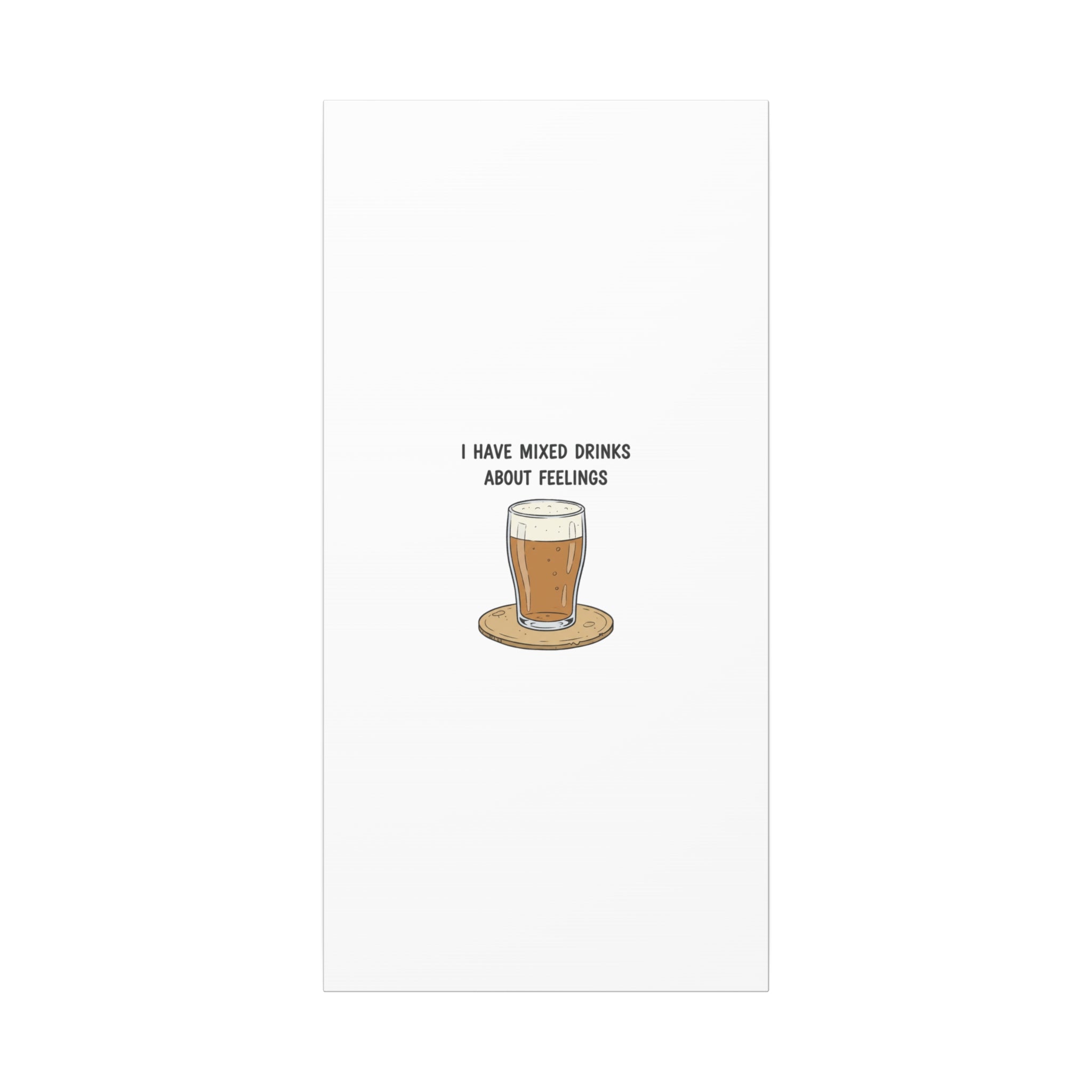 I Have Mixed Drinks About Feelings Canvas | Tiny Gratitude Sarcasm, gratitude humor