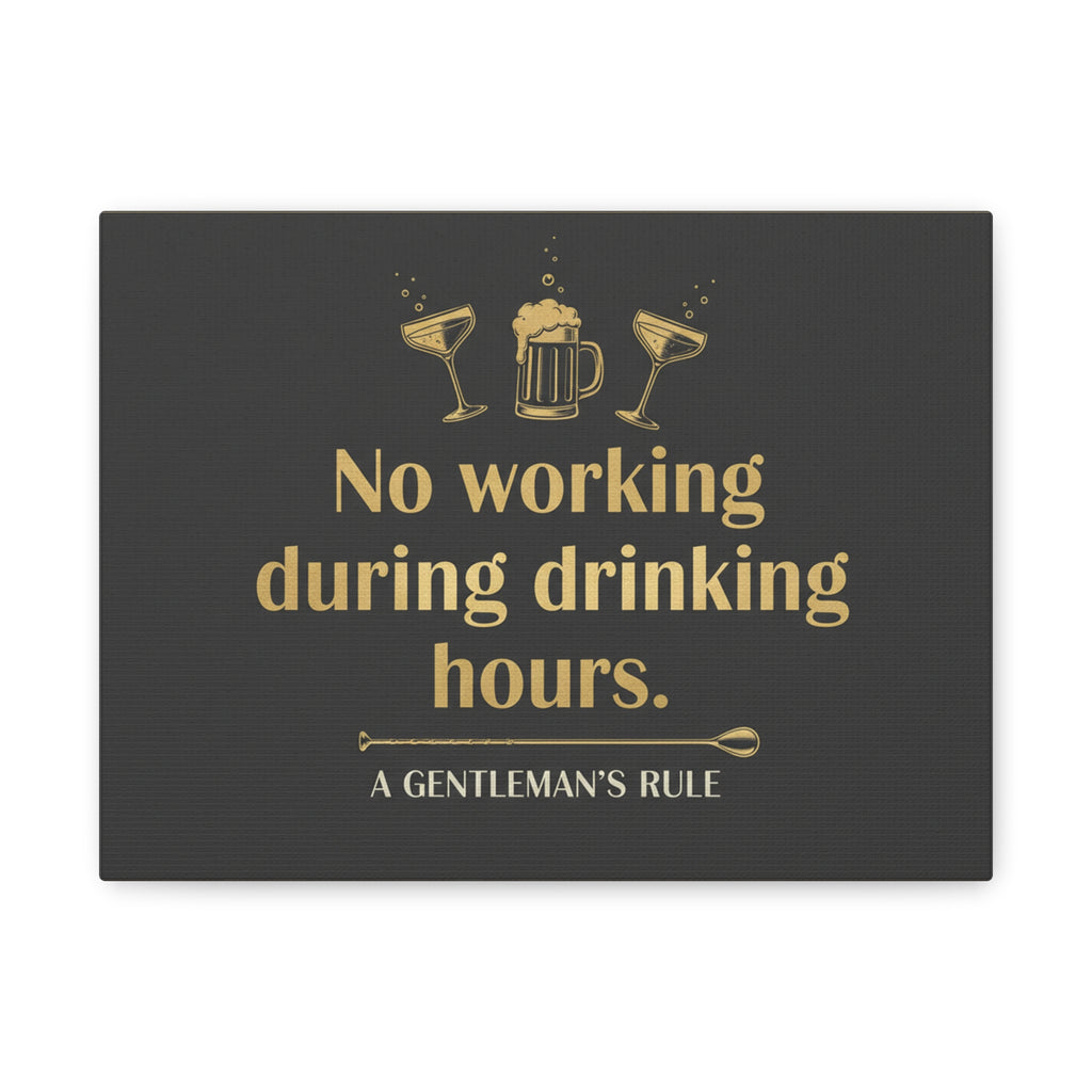 Canvas Wall Art – "No Working During Drinking Hours" Gentleman's Rule