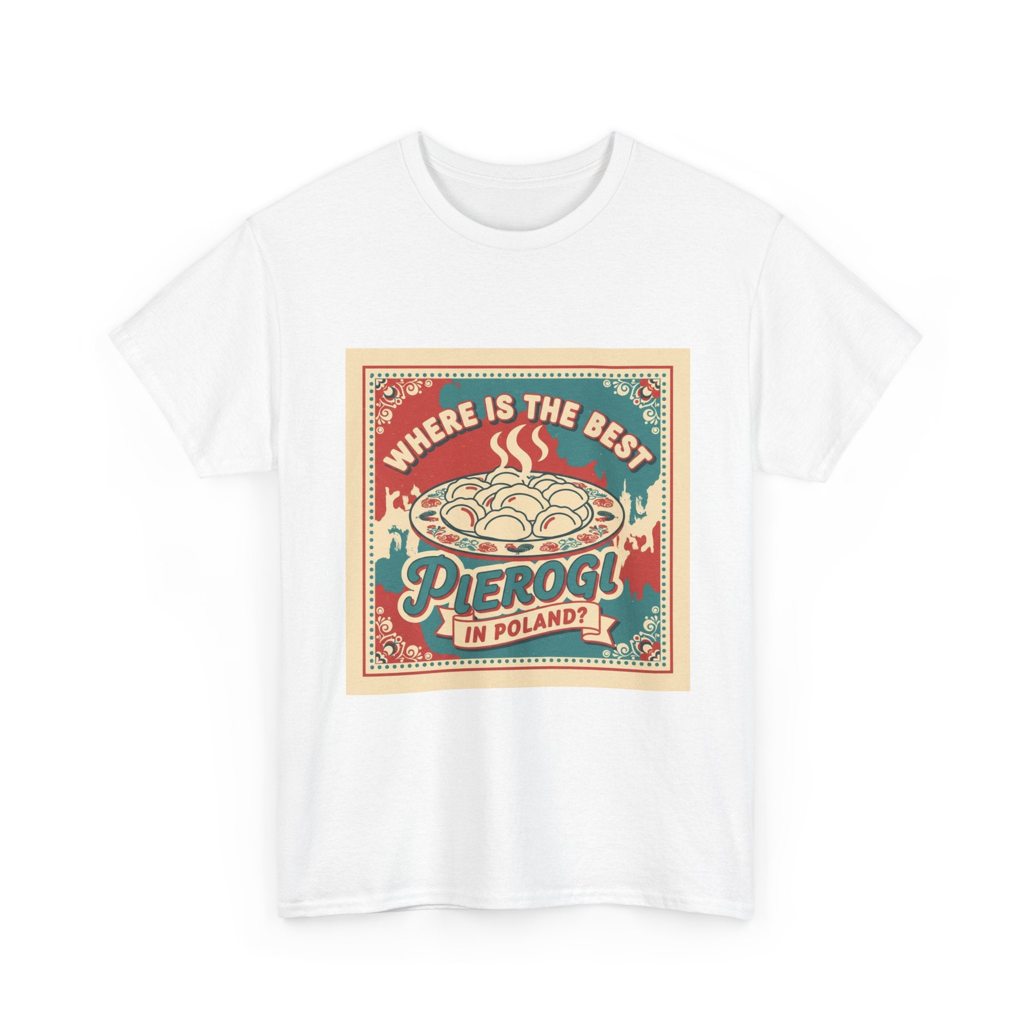 Pierogi in Poland T-Shirt — Retro 'Where Is The Best Pierogi' Polish Food Tee