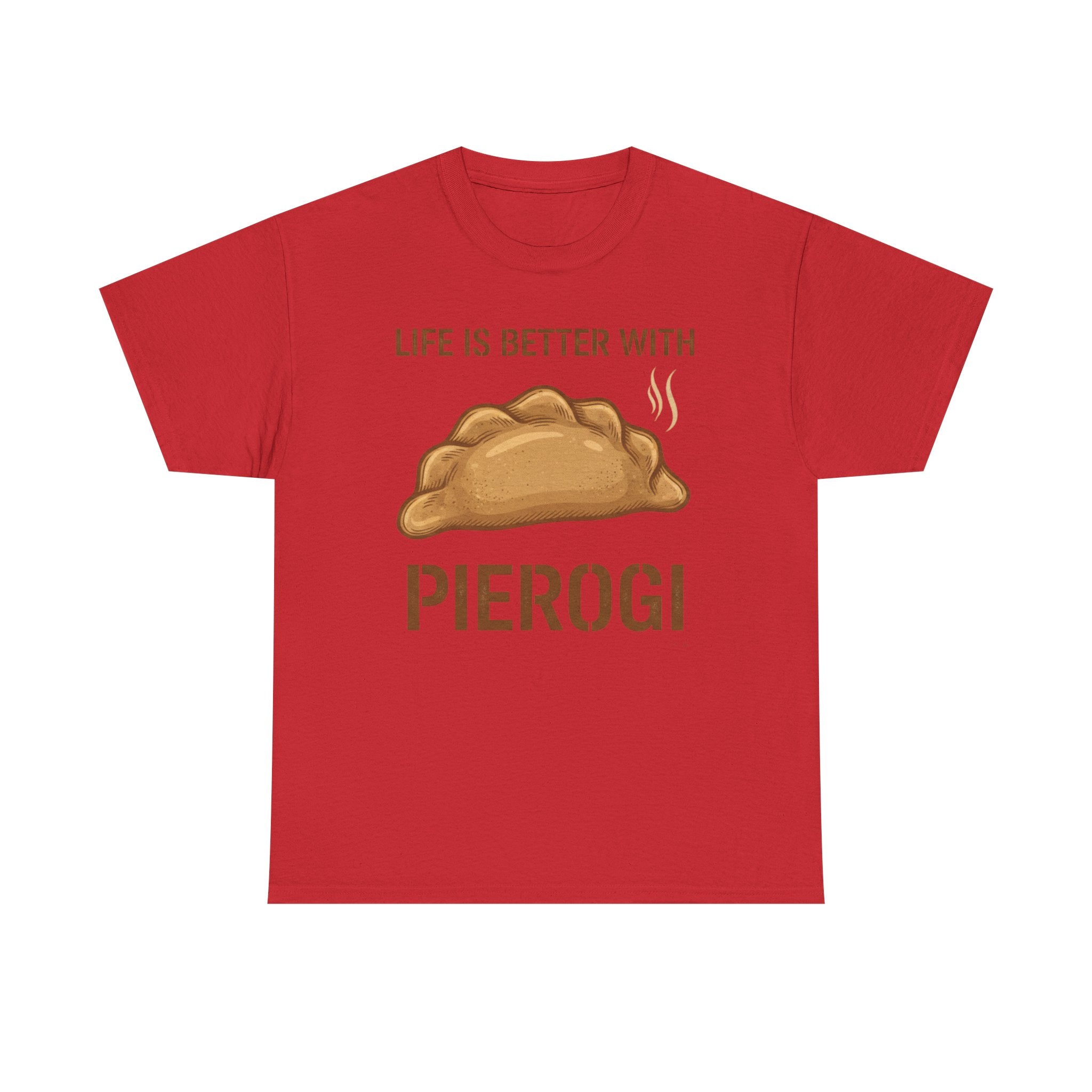 Pierogi T-Shirt — "Life Is Better With Pierogi" Funny Foodie Tee
