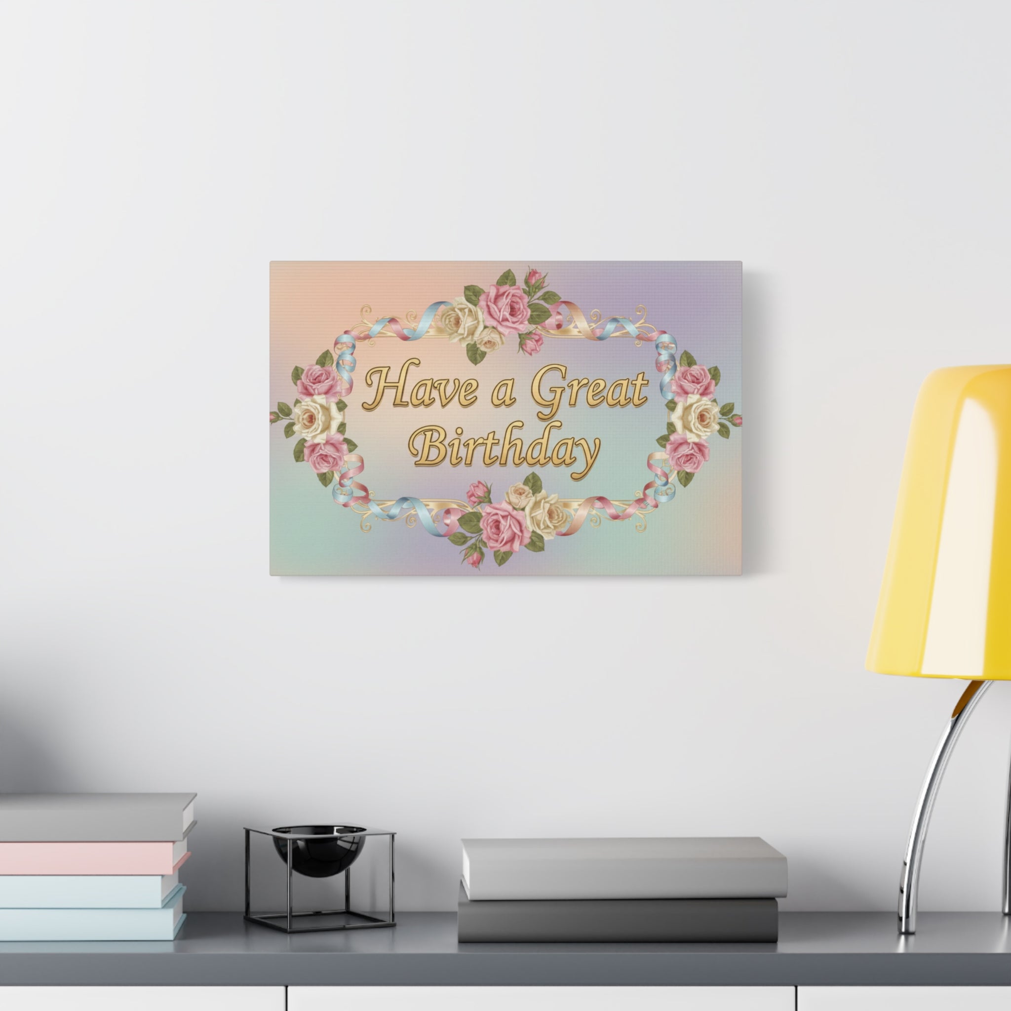 Birthday Canvas Wall Art — "Have a Great Birthday" Floral Matte Stretched Print