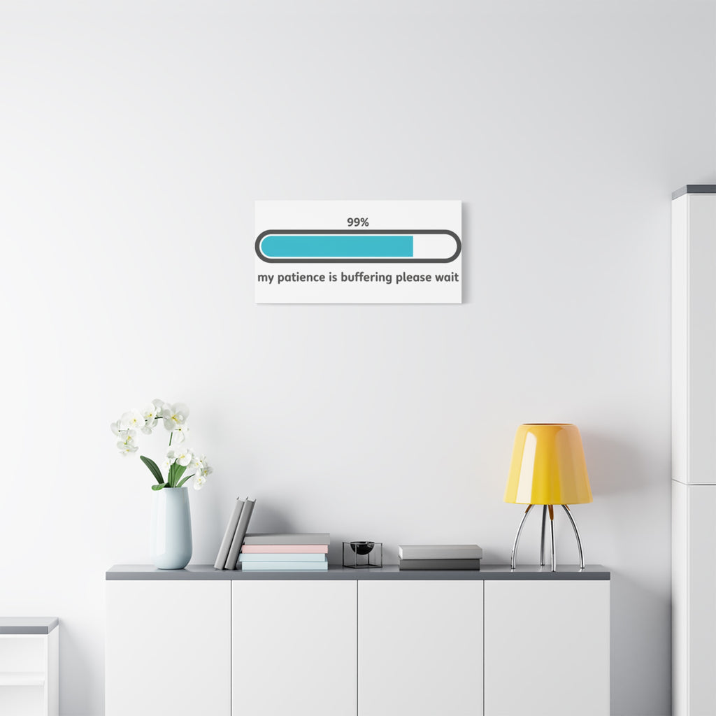99% Patience Buffering Canvas, Sarcastic Gratitude, Tired Humor