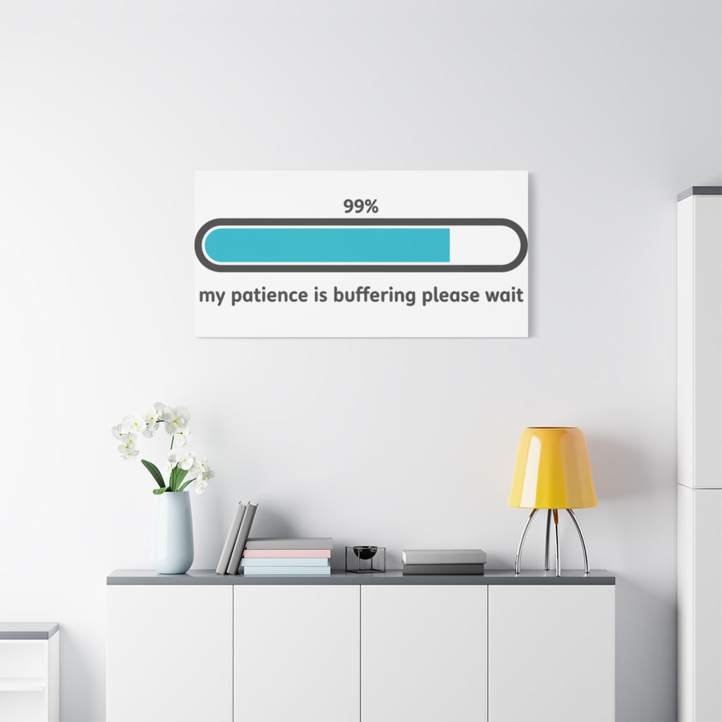 99% Patience Buffering Canvas, Sarcastic Gratitude, Tired Humor