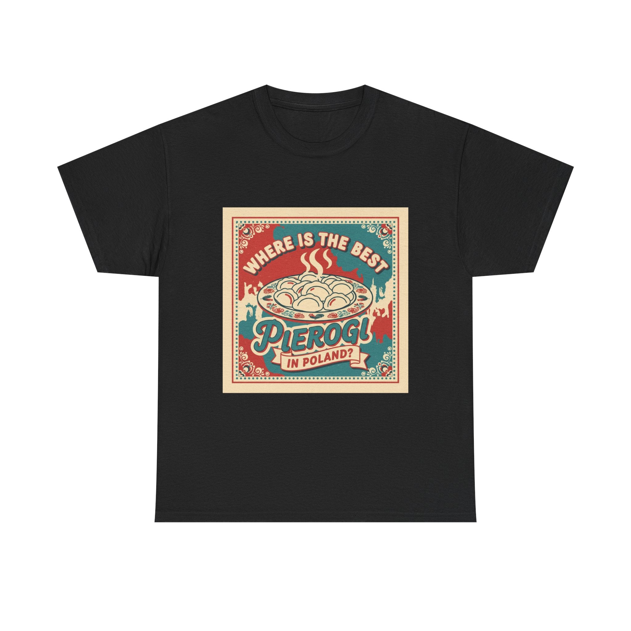 Pierogi in Poland T-Shirt — Retro 'Where Is The Best Pierogi' Polish Food Tee