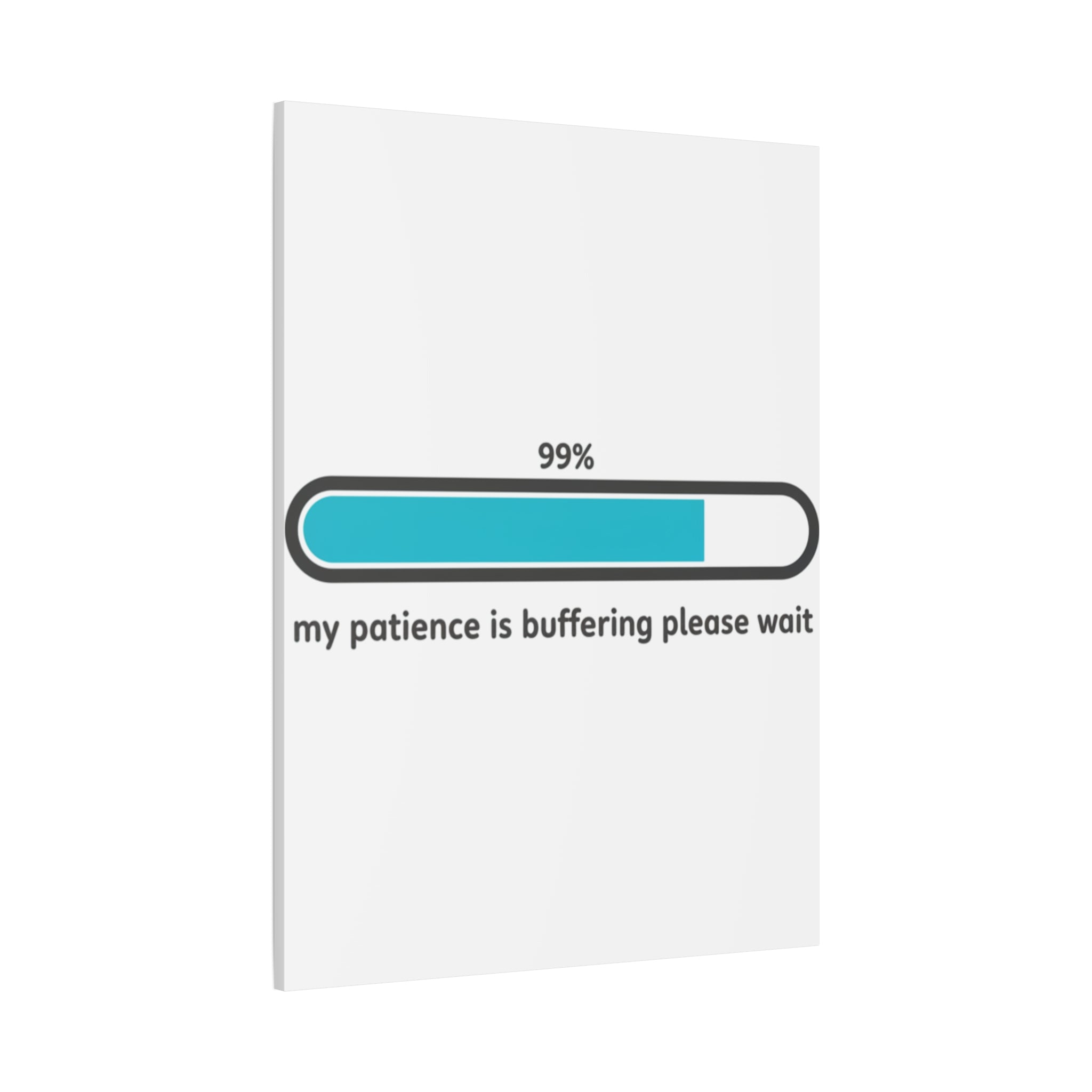 99% Patience Buffering Canvas, Sarcastic Gratitude, Tired Humor