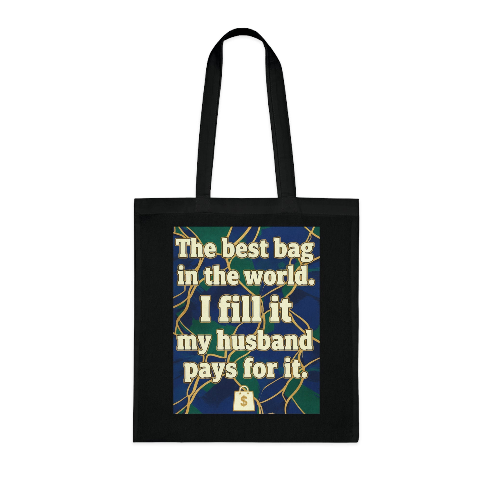 Tote Bag — "The best bag in the world. I fill it, my husband pays for it." Funny Shopper Tote