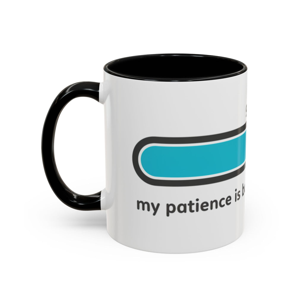 Loading Progress Coffee Mug — "Patience is buffering please wait" Accent Mug