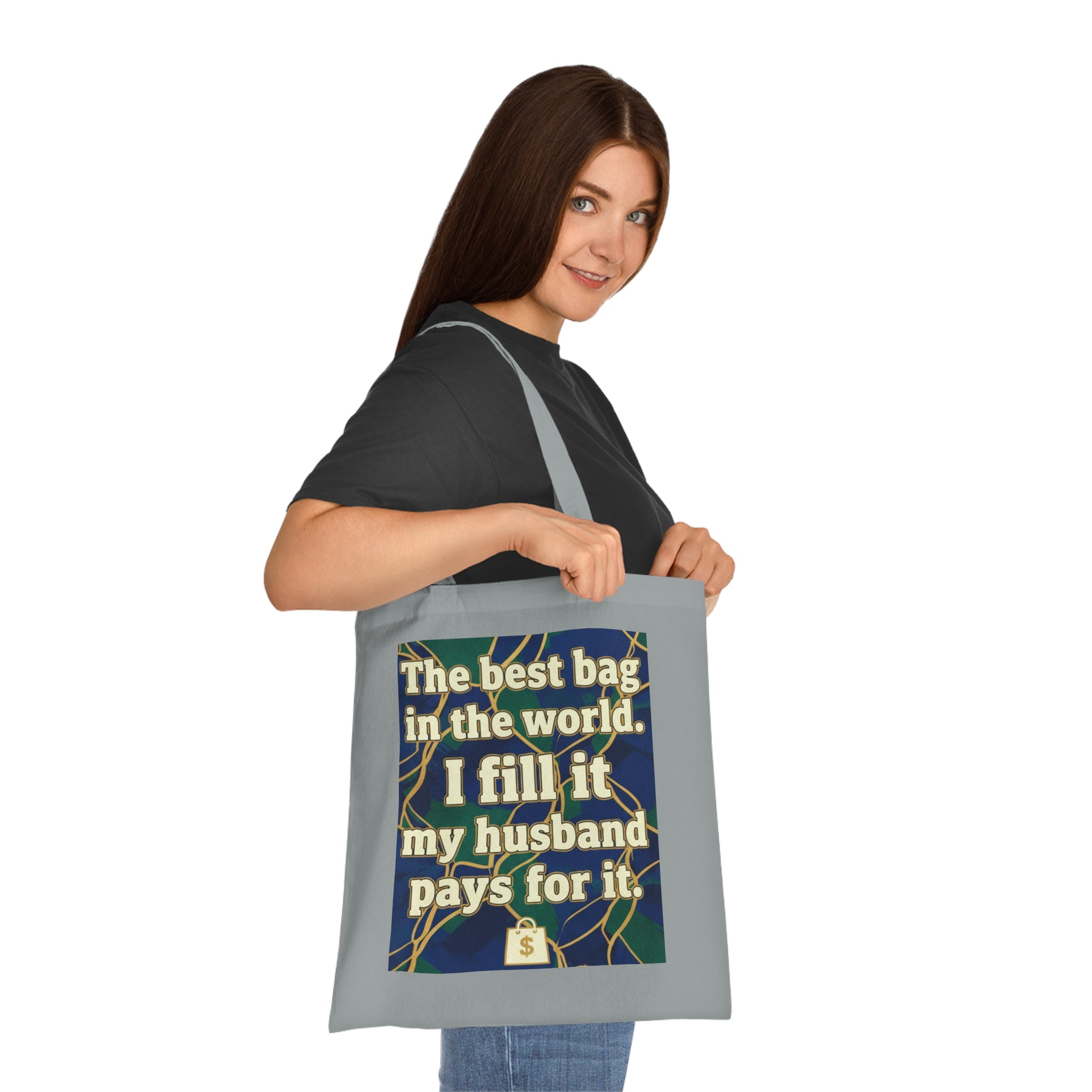 Tote Bag — "The best bag in the world. I fill it, my husband pays for it." Funny Shopper Tote