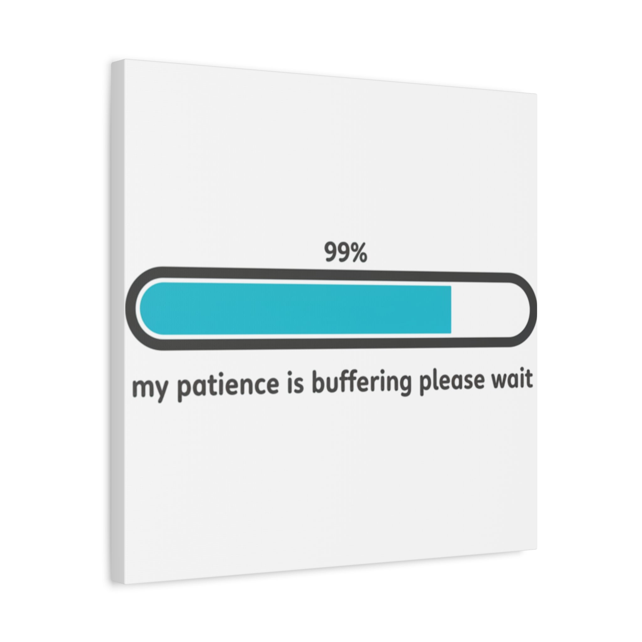 99% Patience Buffering Canvas, Sarcastic Gratitude, Tired Humor