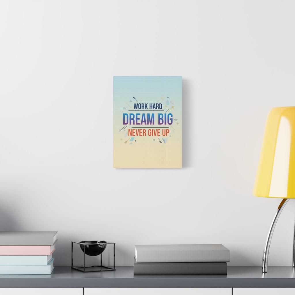 Dream Big Motivational Canvas – "Work Hard, Never Give Up" Wall Art