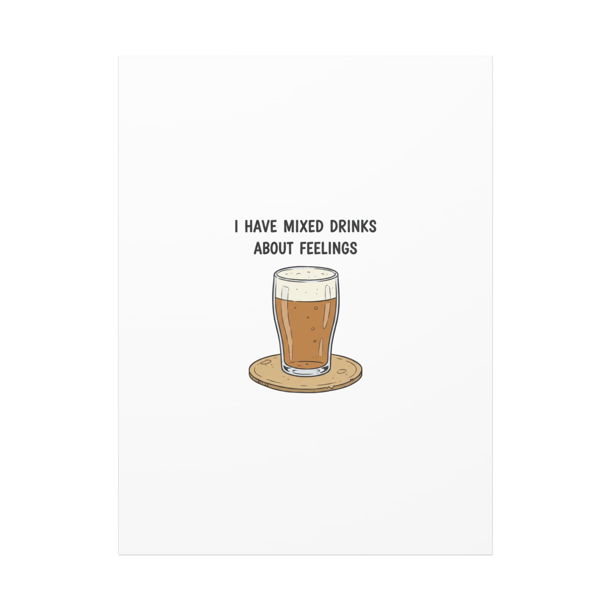 I Have Mixed Drinks About Feelings Canvas | Tiny Gratitude Sarcasm, gratitude humor