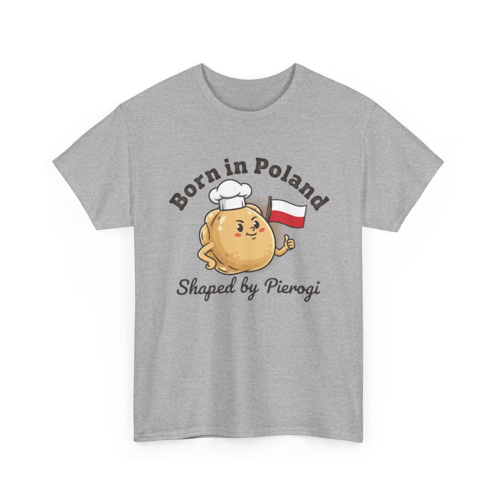 Born in Poland T-Shirt — "Shaped by Pierogi" Polish Pride Tee