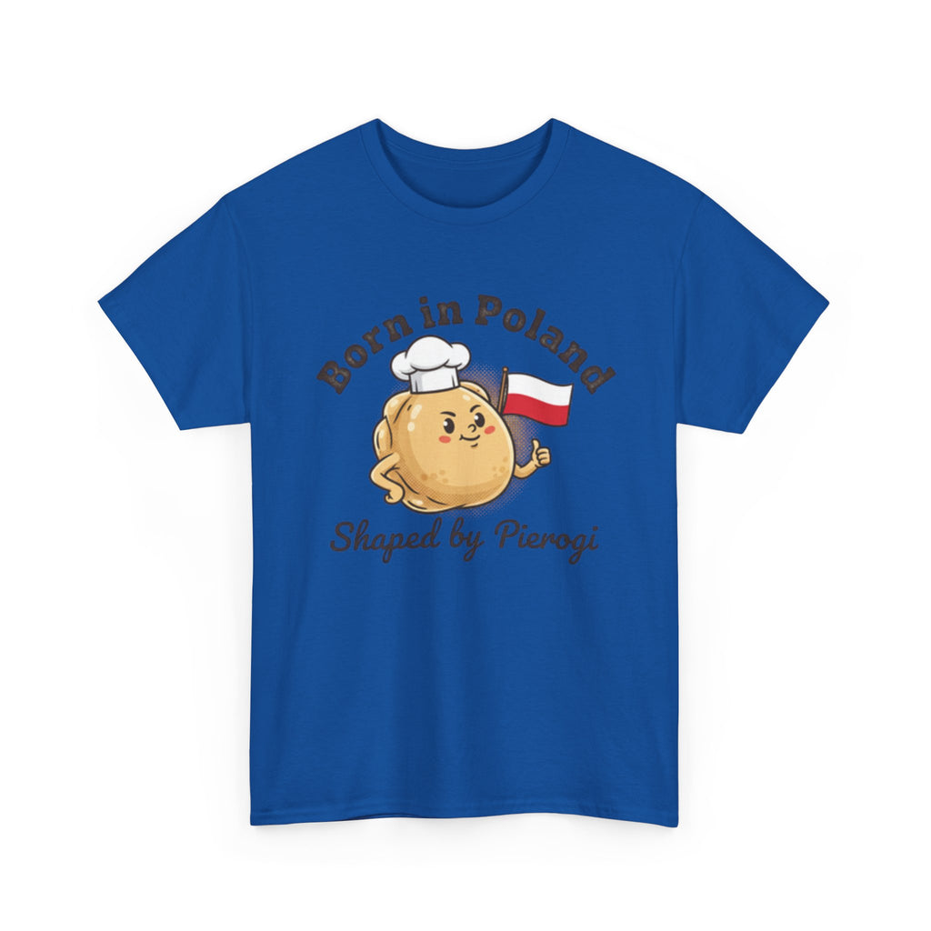 Born in Poland T-Shirt — "Shaped by Pierogi" Polish Pride Tee