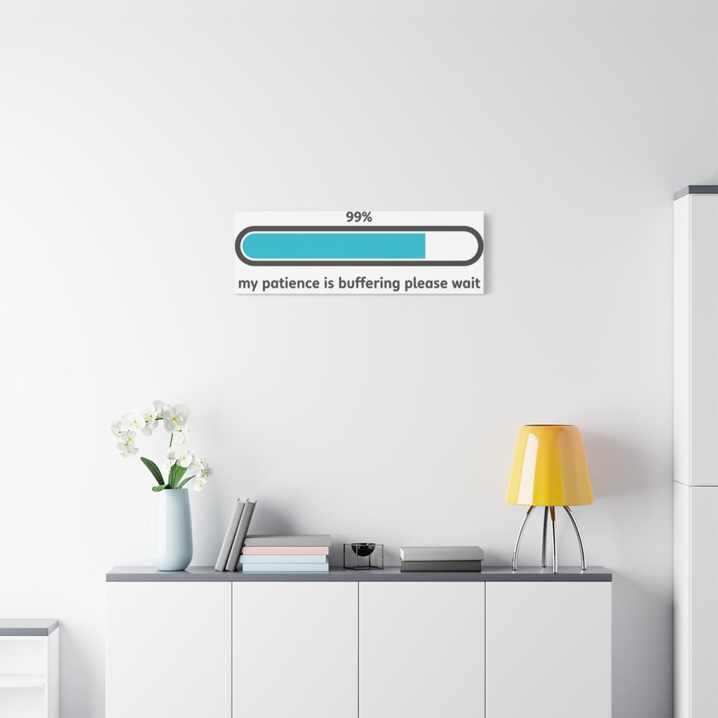 99% Patience Buffering Canvas, Sarcastic Gratitude, Tired Humor